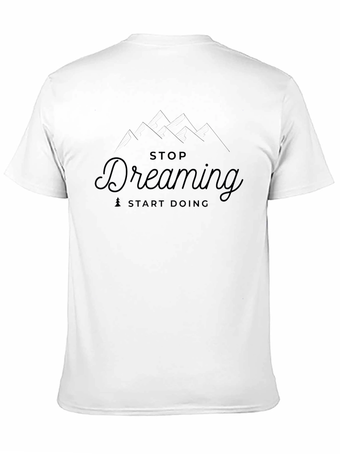 Inspirational Black T-Shirt - Stop Dreaming Start Doing