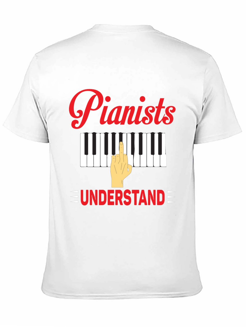 Pianists Understand T-Shirt - Musical Humor