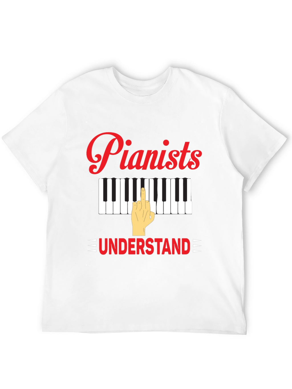 Pianists Understand T-Shirt - Musical Humor