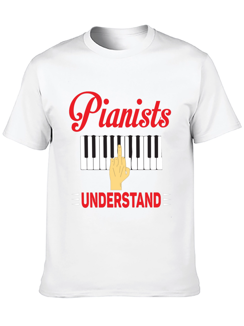 Pianists Understand T-Shirt - Musical Humor