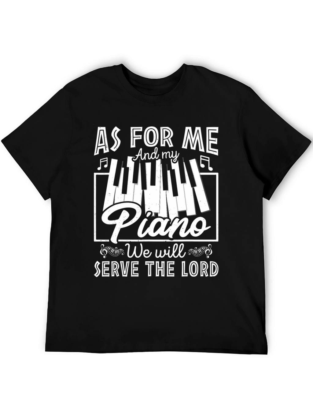 As For Me and My Piano T-Shirt