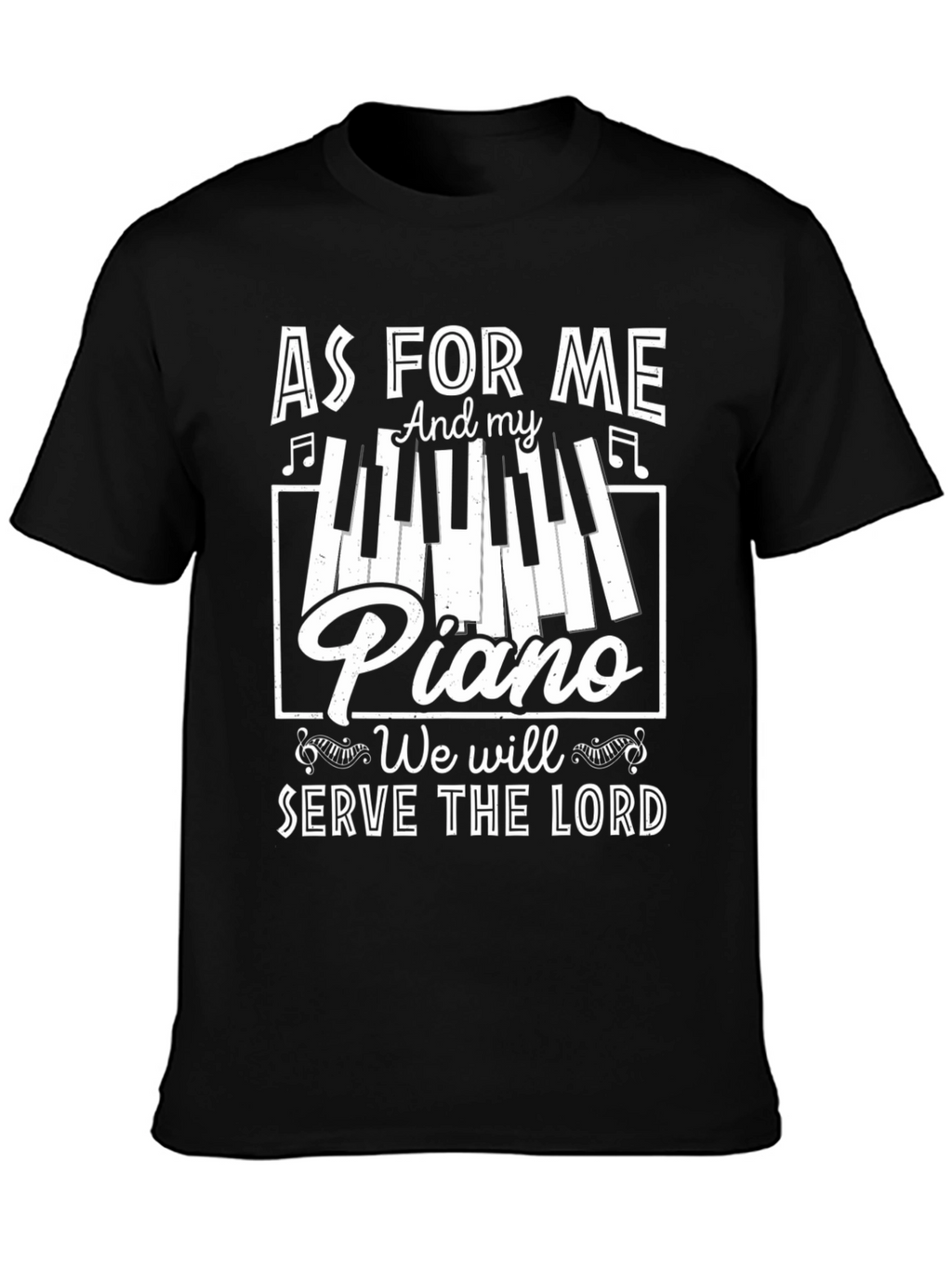 As For Me and My Piano T-Shirt