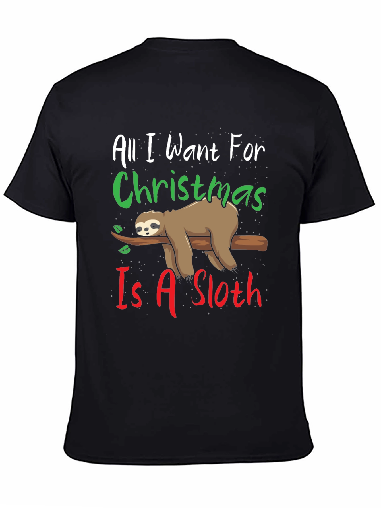 All I Want For Christmas Is A Sloth T-Shirt