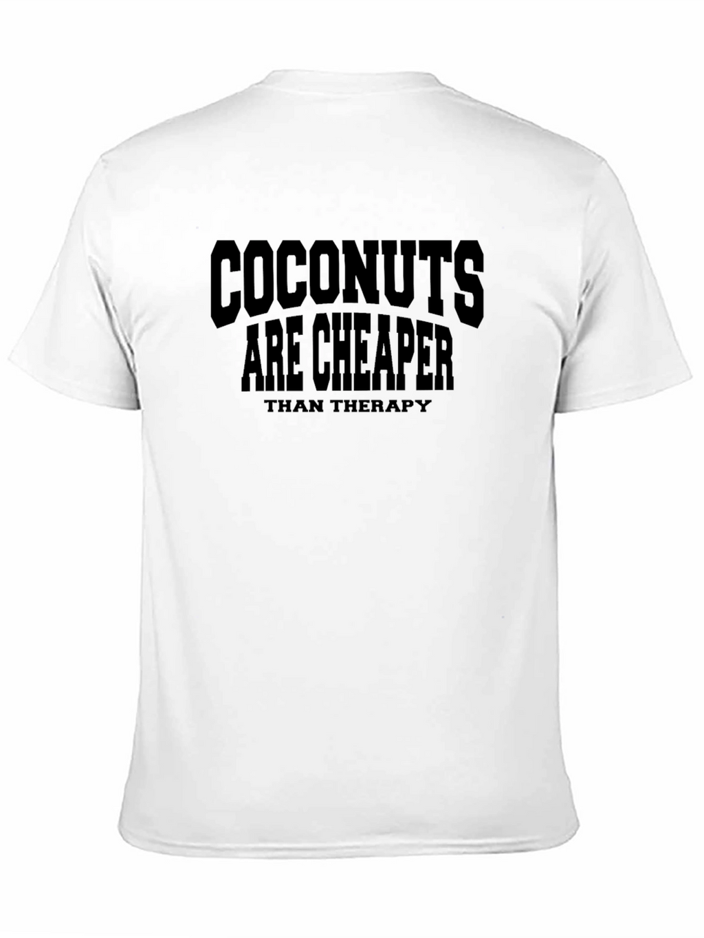 Coconuts Cheaper Than Therapy Novelty Graphic T-Shirt