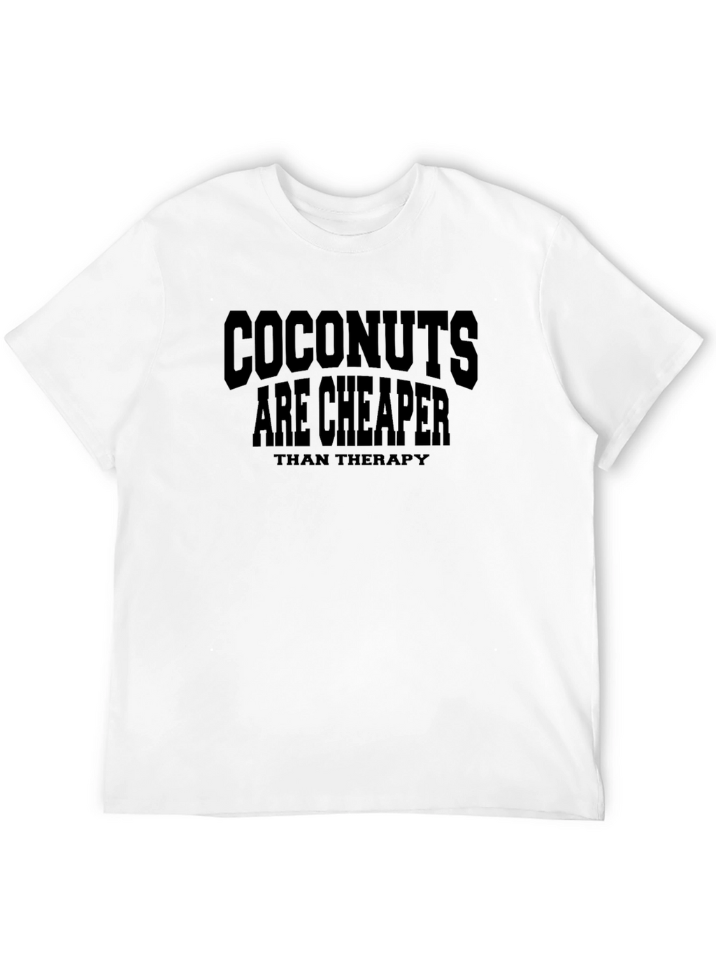 Coconuts Cheaper Than Therapy Novelty Graphic T-Shirt