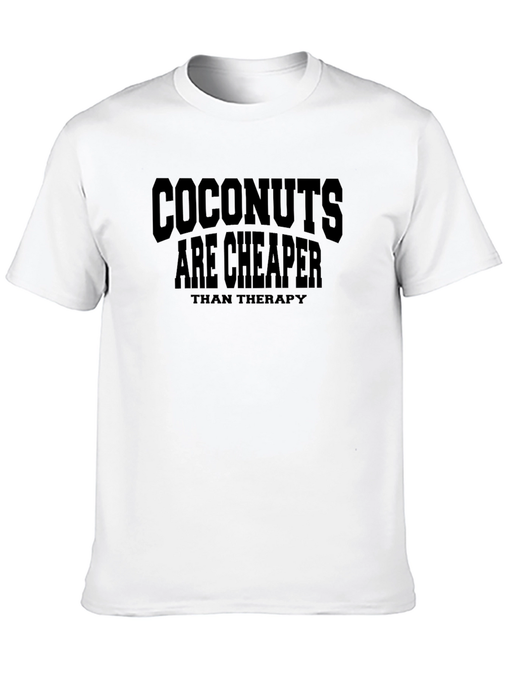 Coconuts Cheaper Than Therapy Novelty Graphic T-Shirt