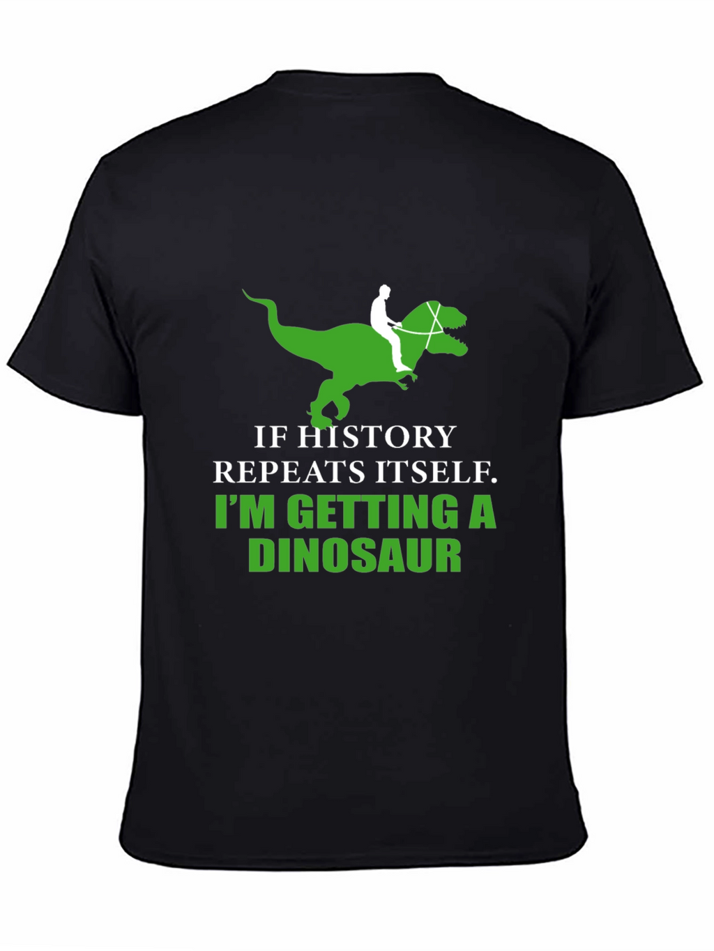 History Repeats Dinosaur T-Shirt Funny Graphic Tee