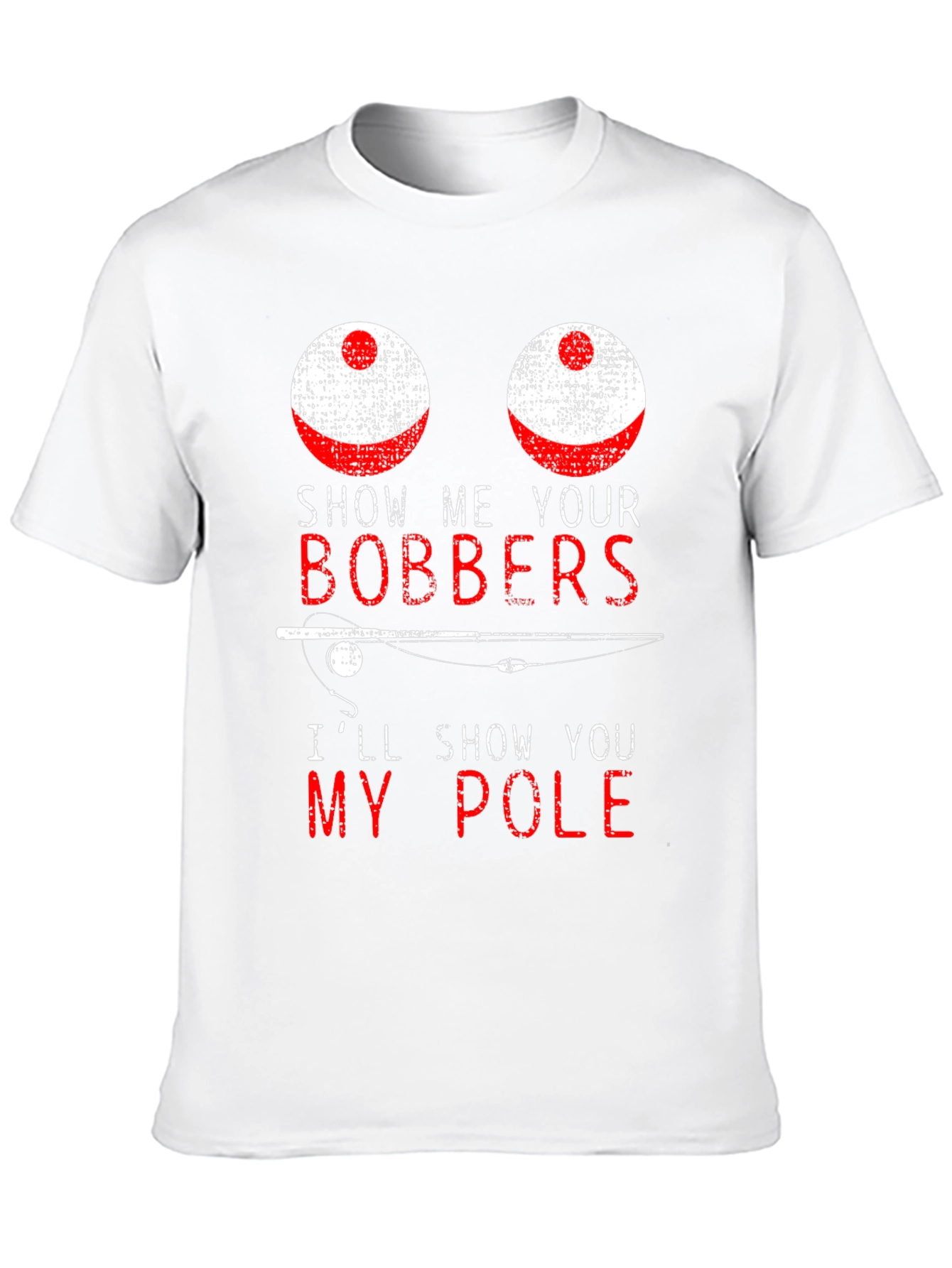 Funny Fishing T-Shirt - Show Me Your Bobbers