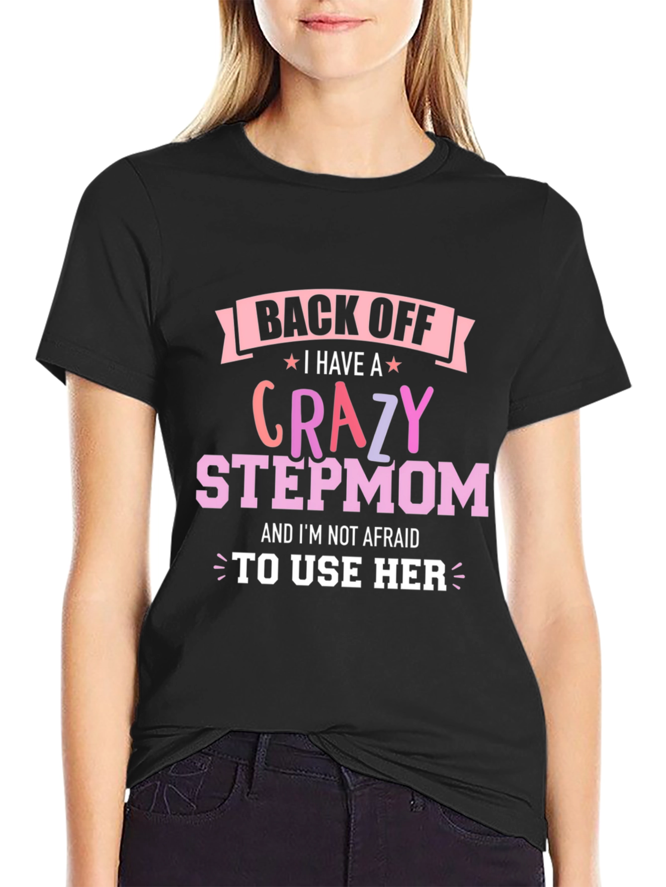 Crazy Stepmom T-Shirt