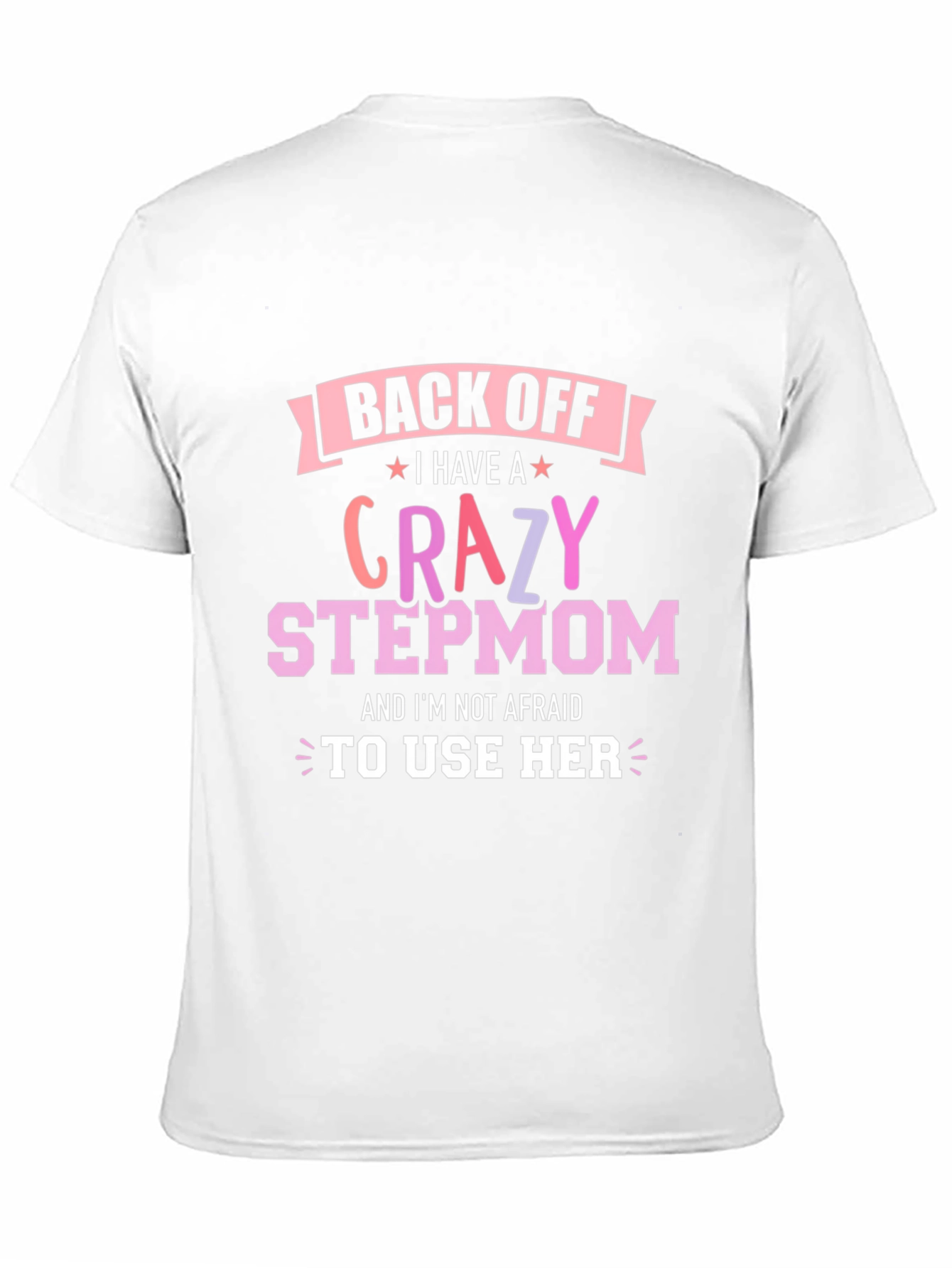Crazy Stepmom T-Shirt