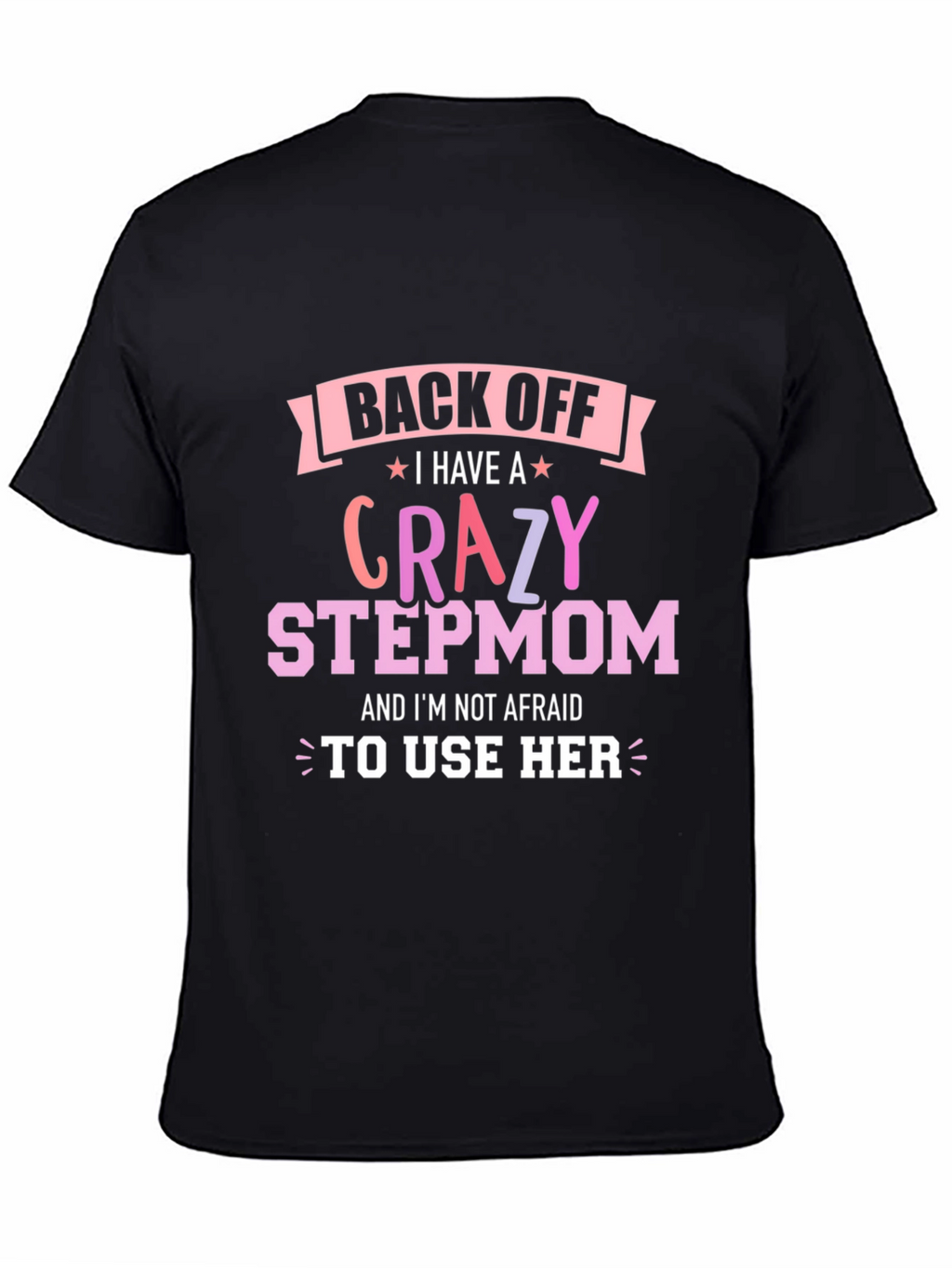 Crazy Stepmom T-Shirt