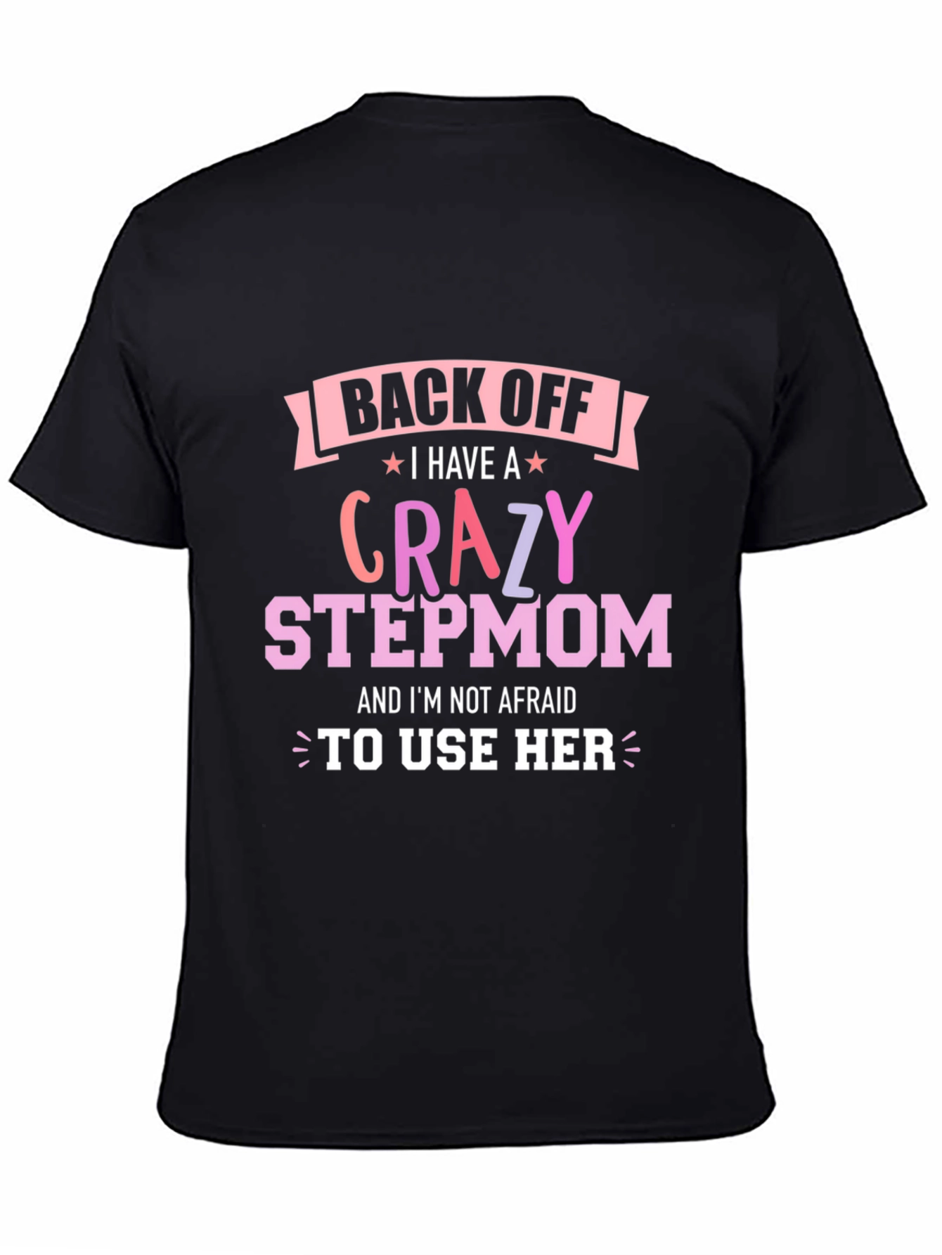 Crazy Stepmom T-Shirt