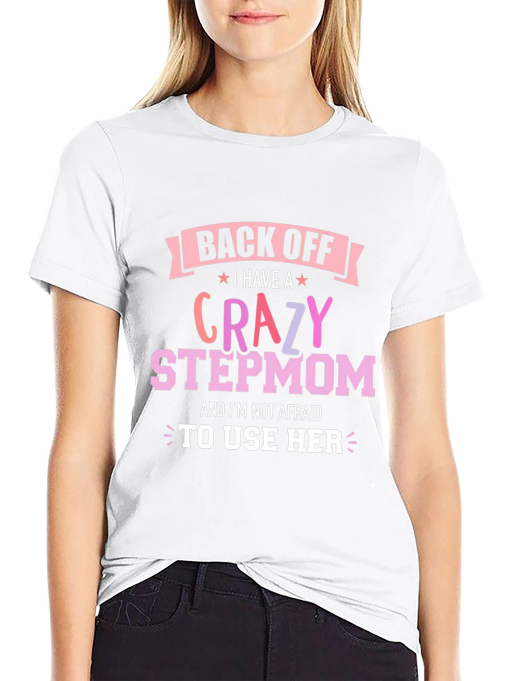 Crazy Stepmom T-Shirt