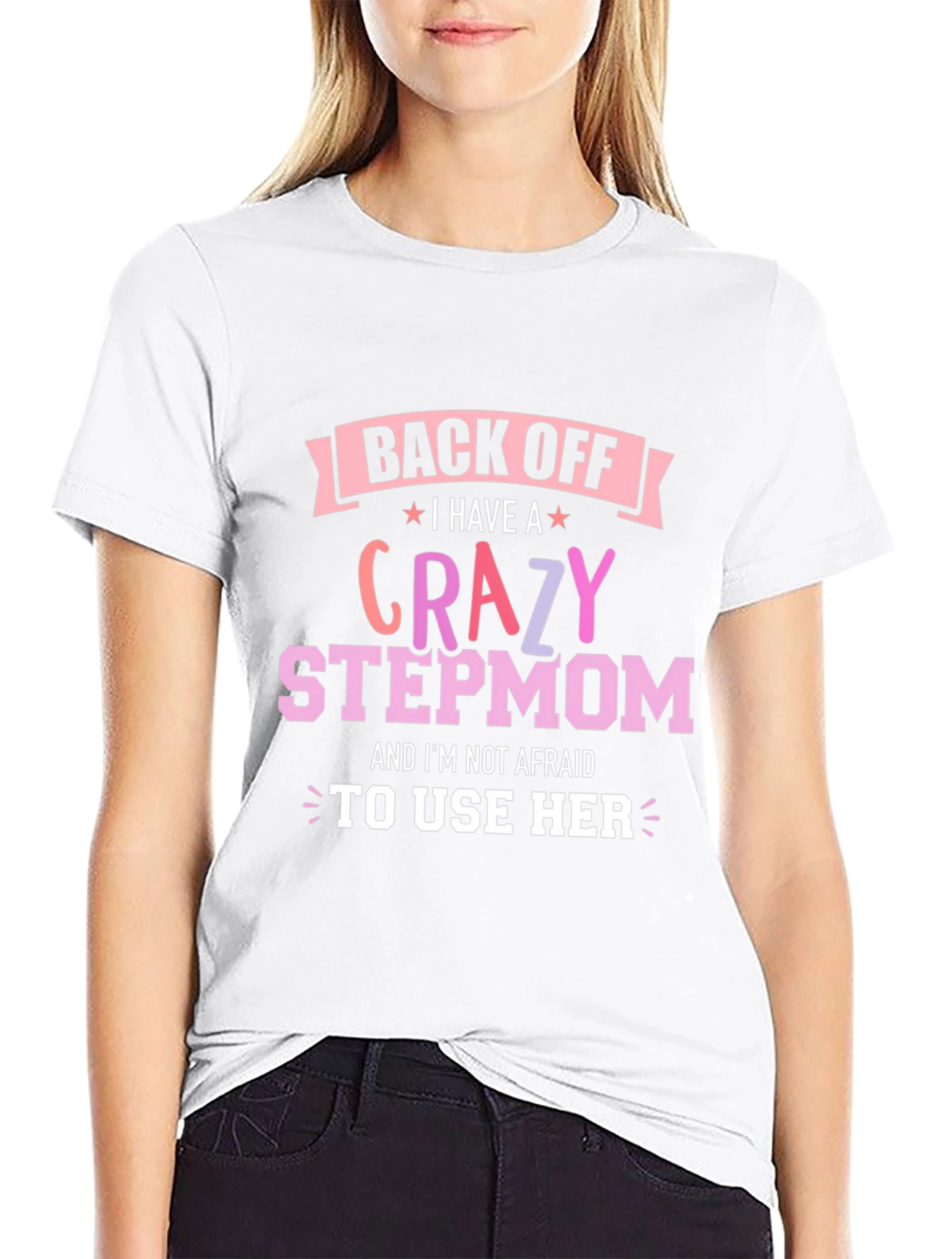 Crazy Stepmom T-Shirt