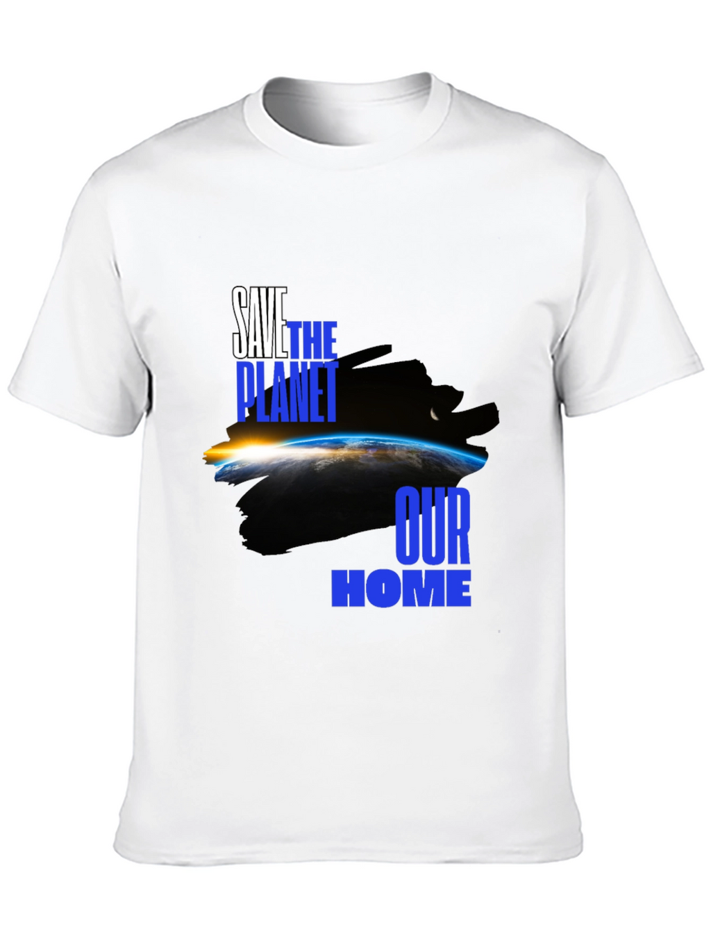 Save the Planet T-Shirt: Our Home