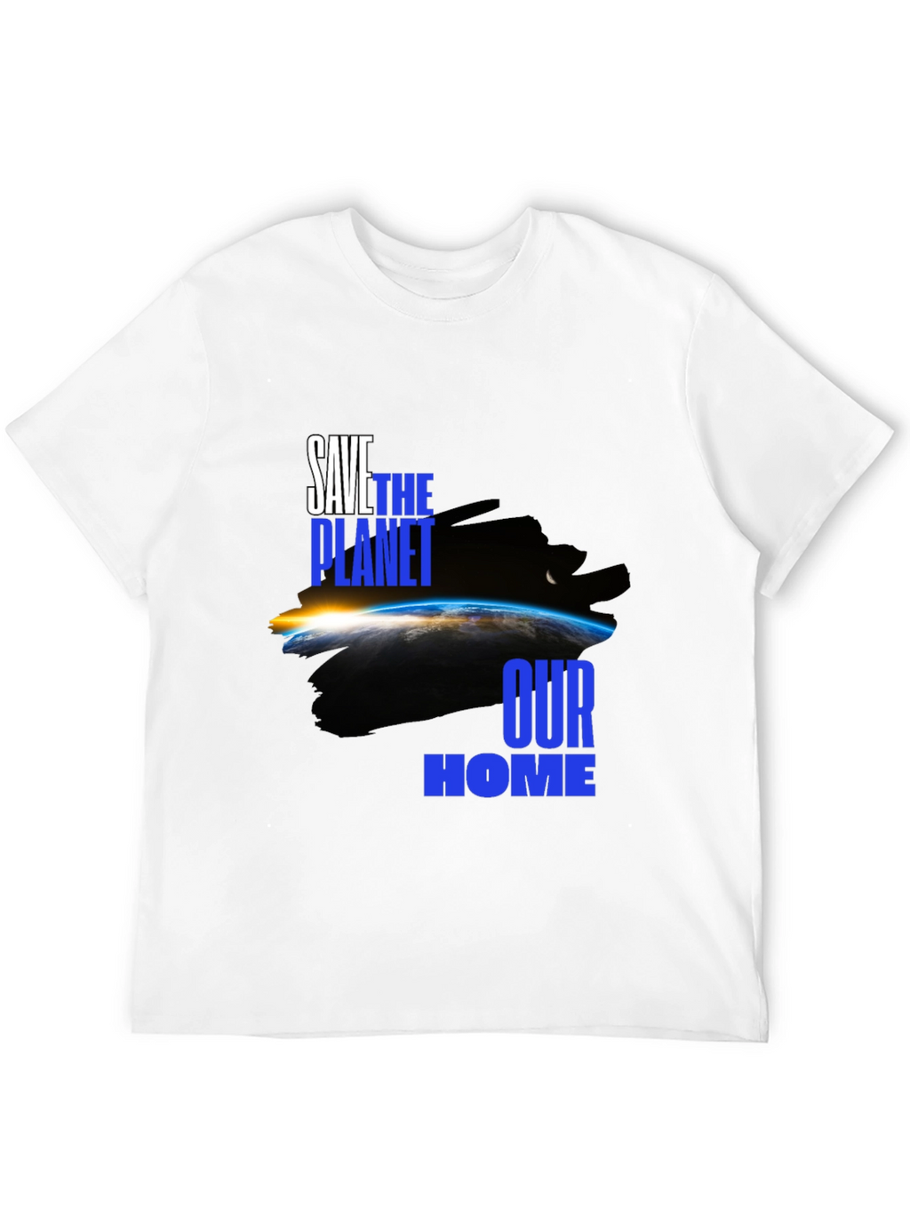 Save the Planet T-Shirt: Our Home