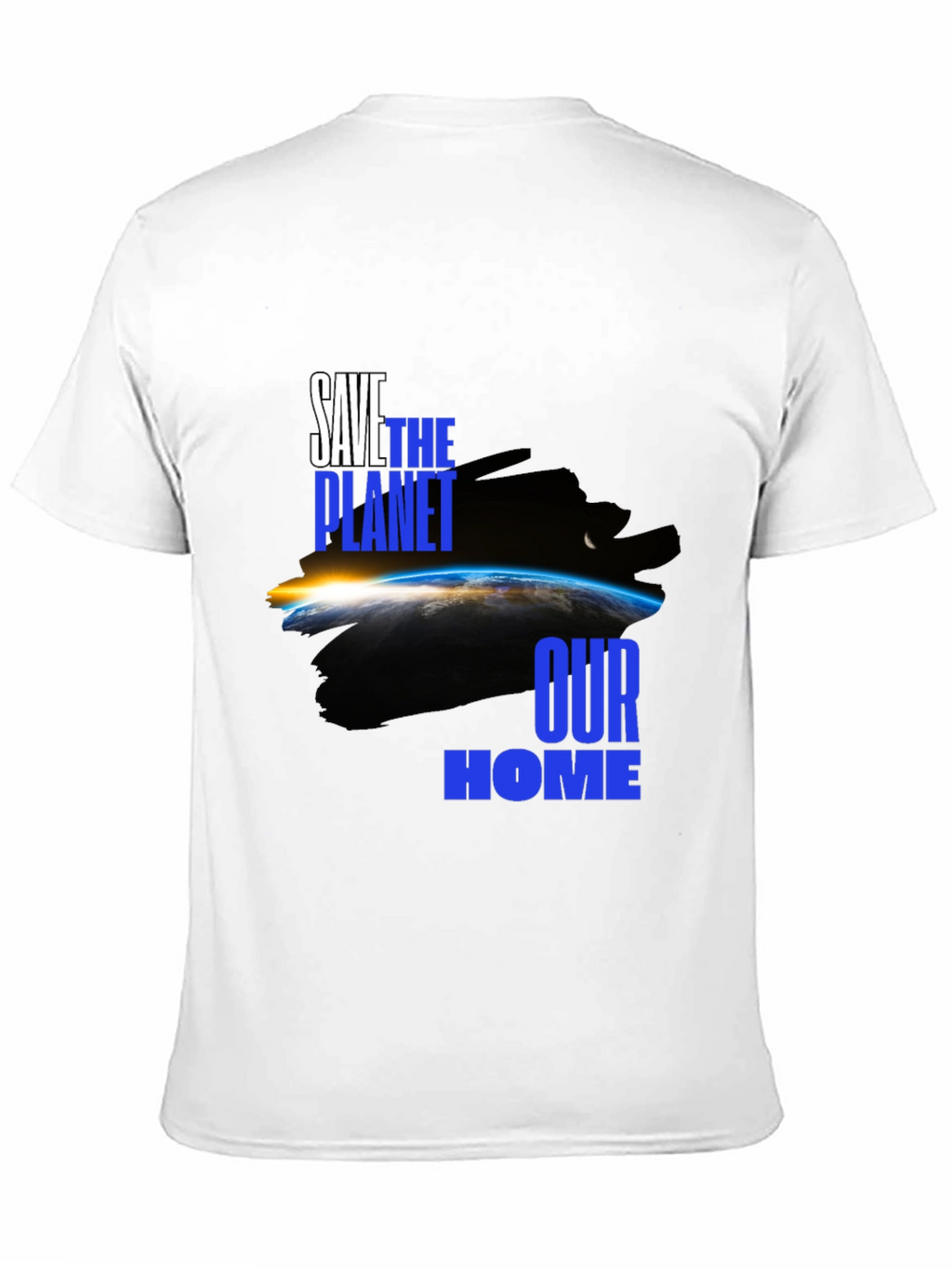 Save the Planet T-Shirt: Our Home
