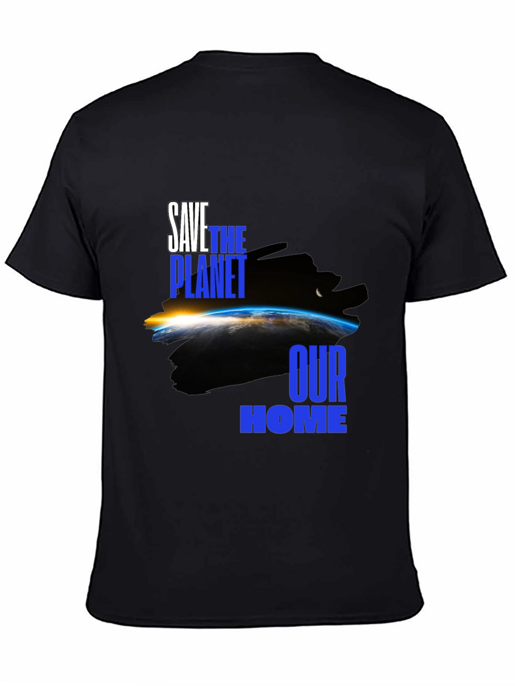Save the Planet T-Shirt: Our Home