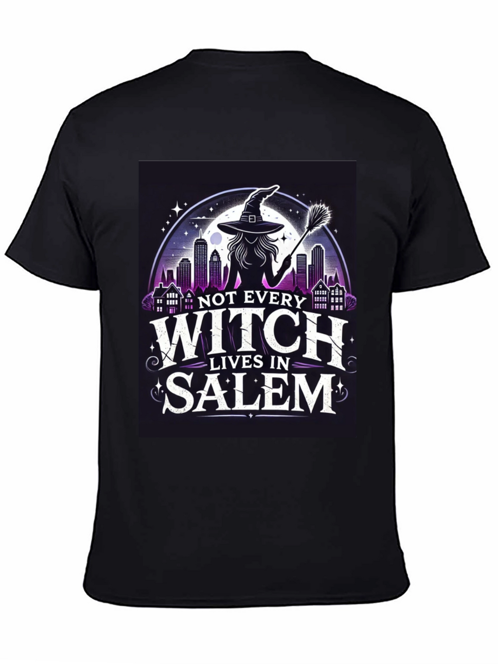 Not Every Witch Lives in Salem T-Shirt