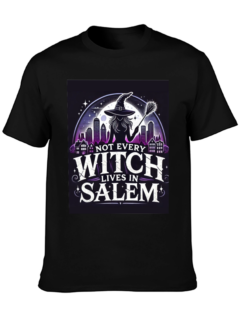 Not Every Witch Lives in Salem T-Shirt