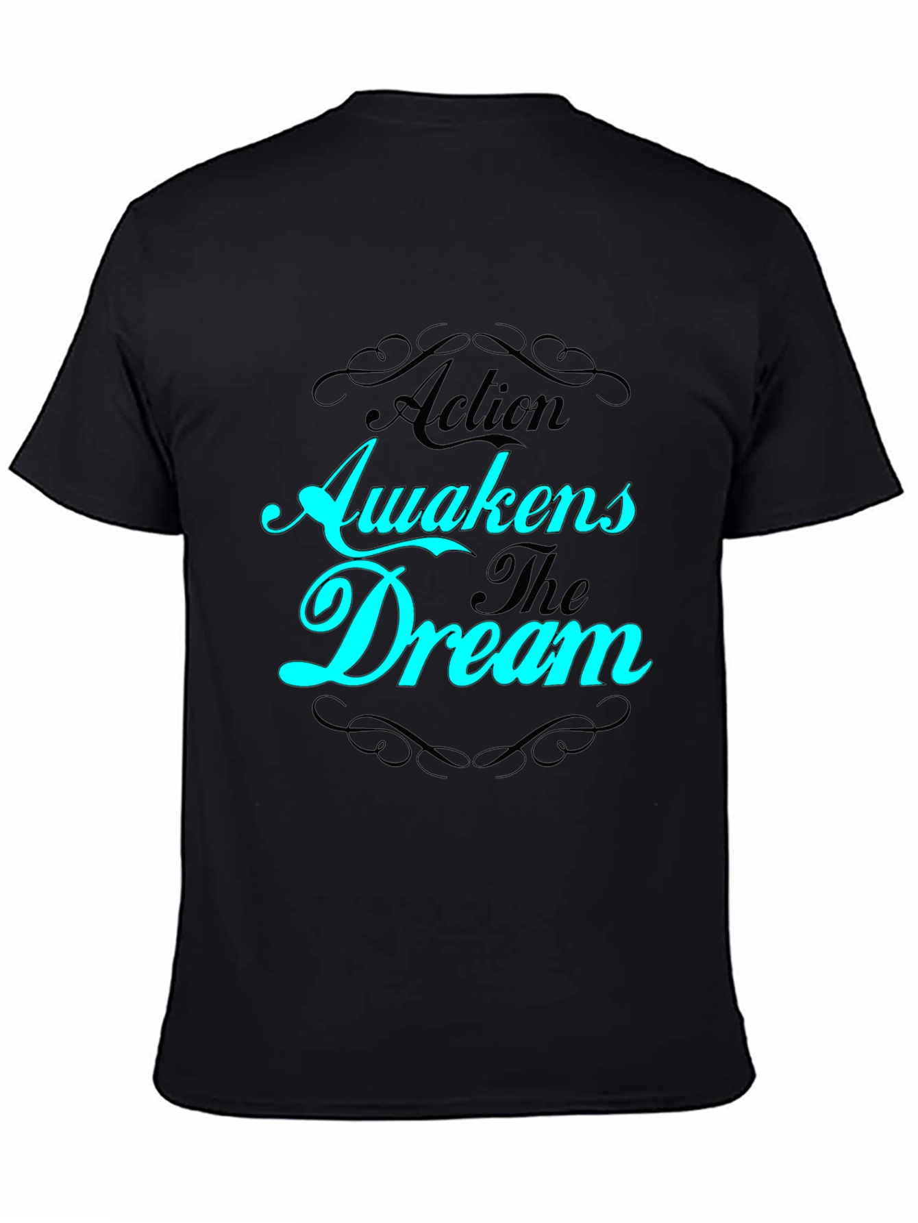 Action Awakens The Dream Black T-Shirt