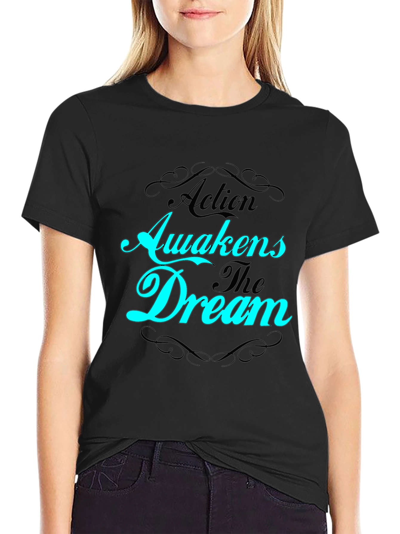 Action Awakens The Dream Black T-Shirt