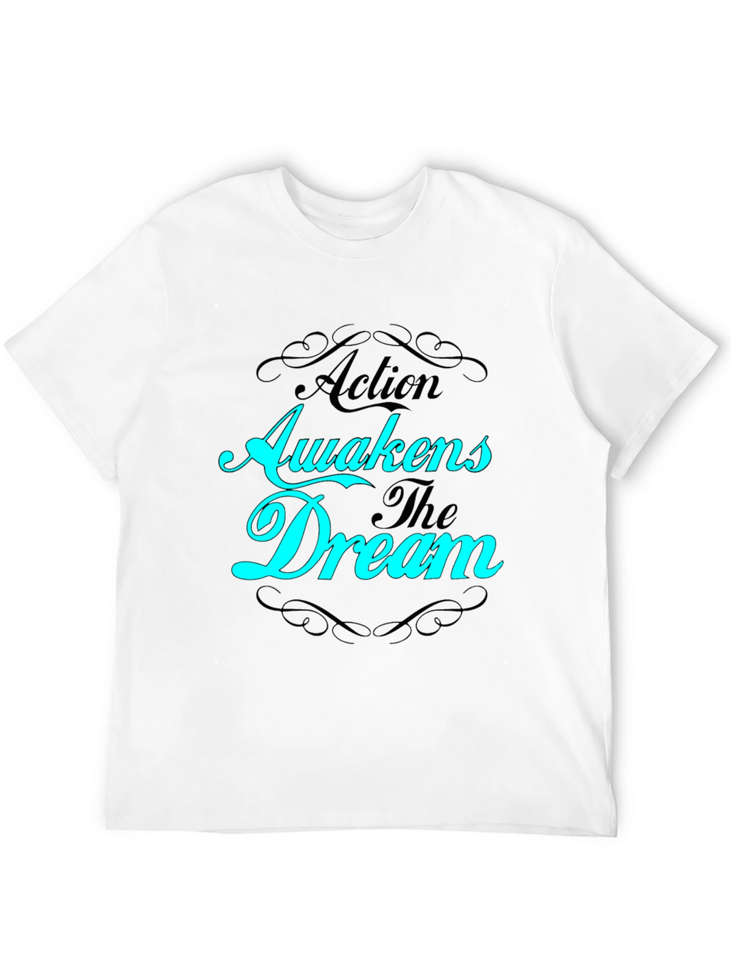 Action Awakens The Dream Black T-Shirt