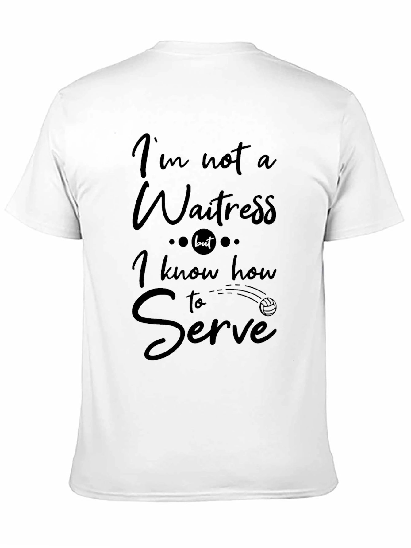 Funny Volleyball Serve T-Shirt - Im Not a Waitress