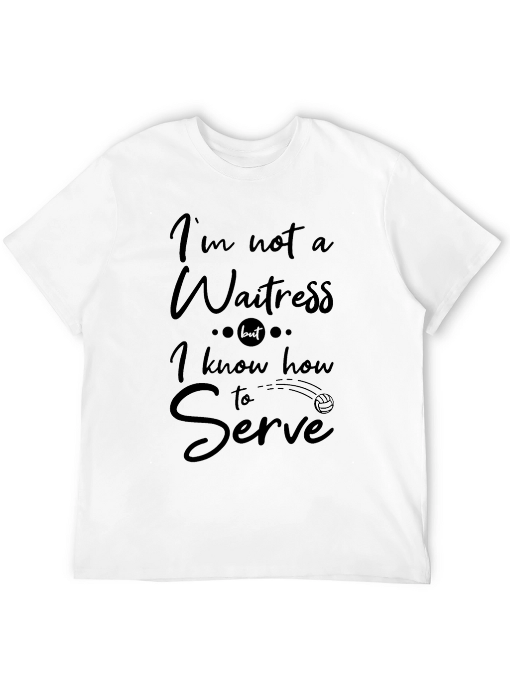 Funny Volleyball Serve T-Shirt - Im Not a Waitress
