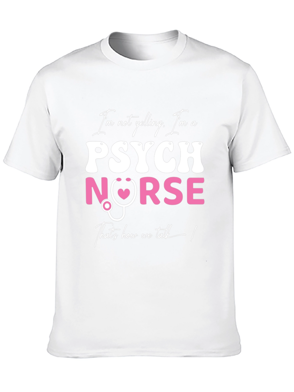 Psych Nurse T-Shirt - Thats How We Talk!