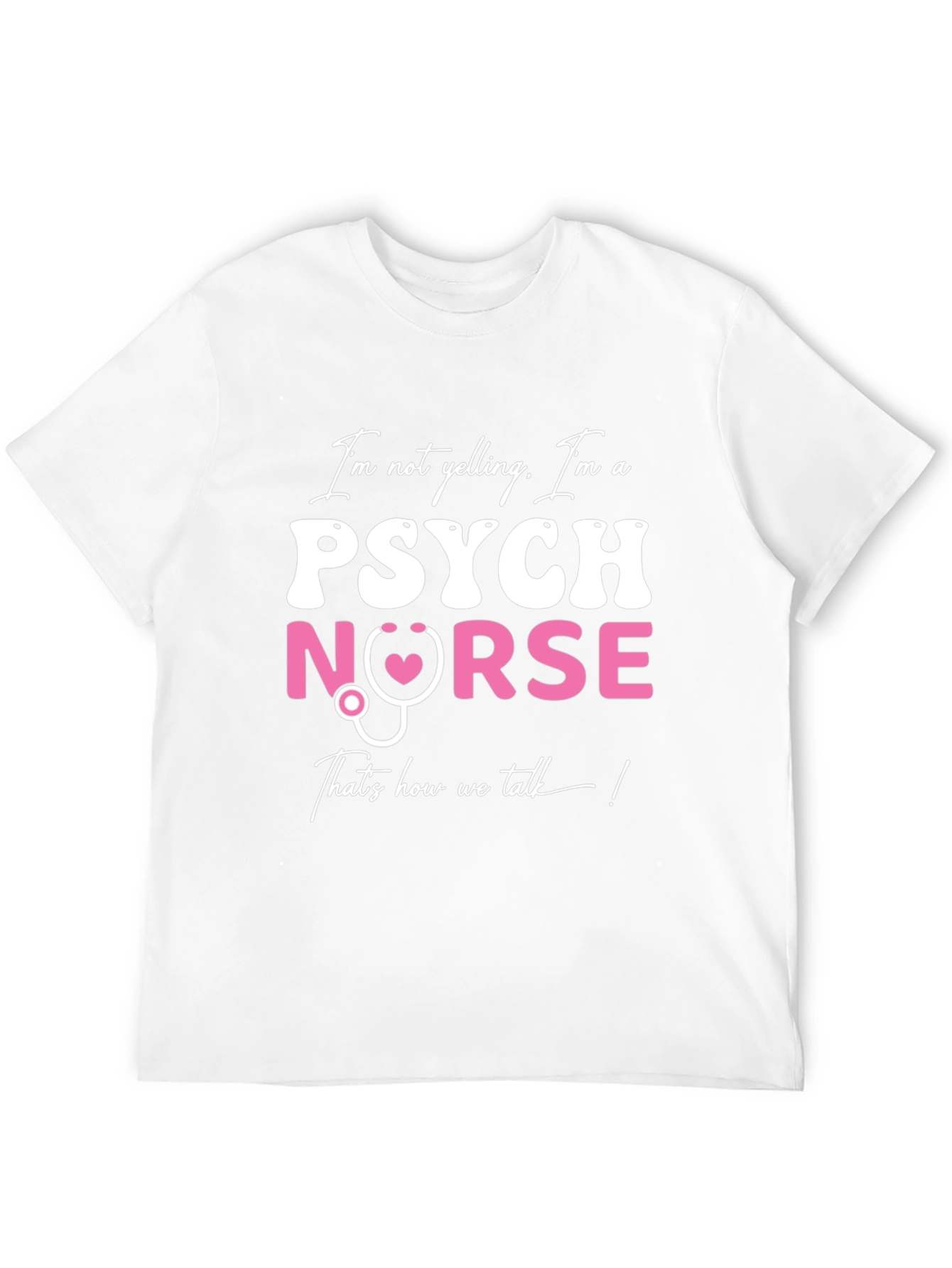 Psych Nurse T-Shirt - Thats How We Talk!
