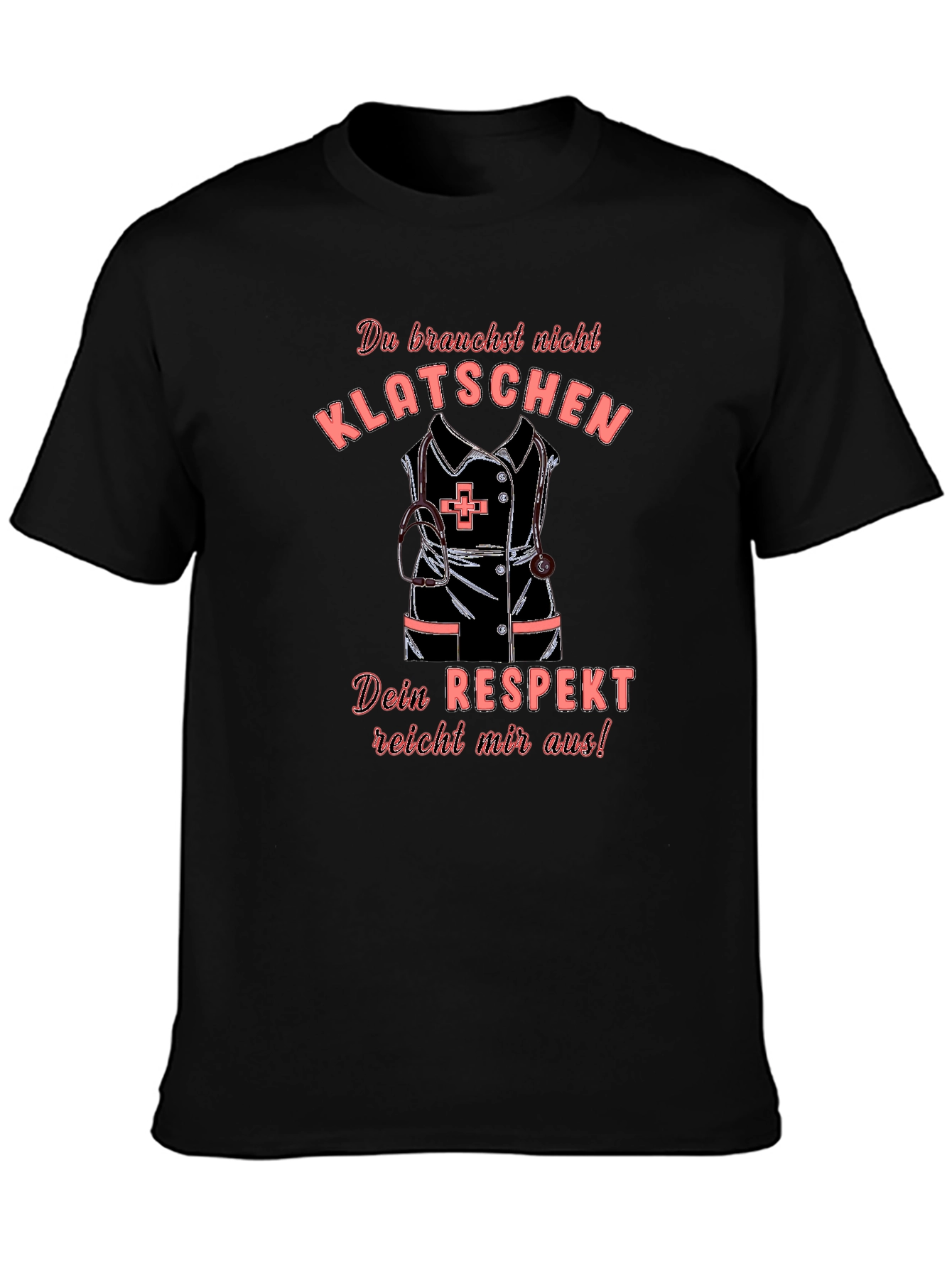 Nurse Humor T-Shirt - Respect Design