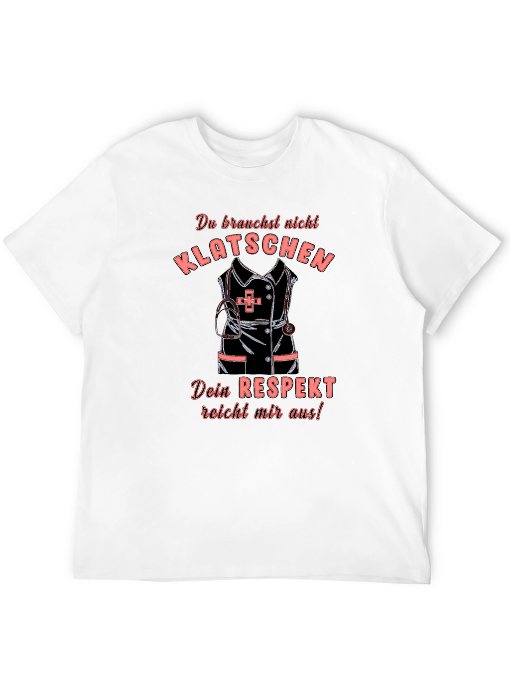 Nurse Humor T-Shirt - Respect Design