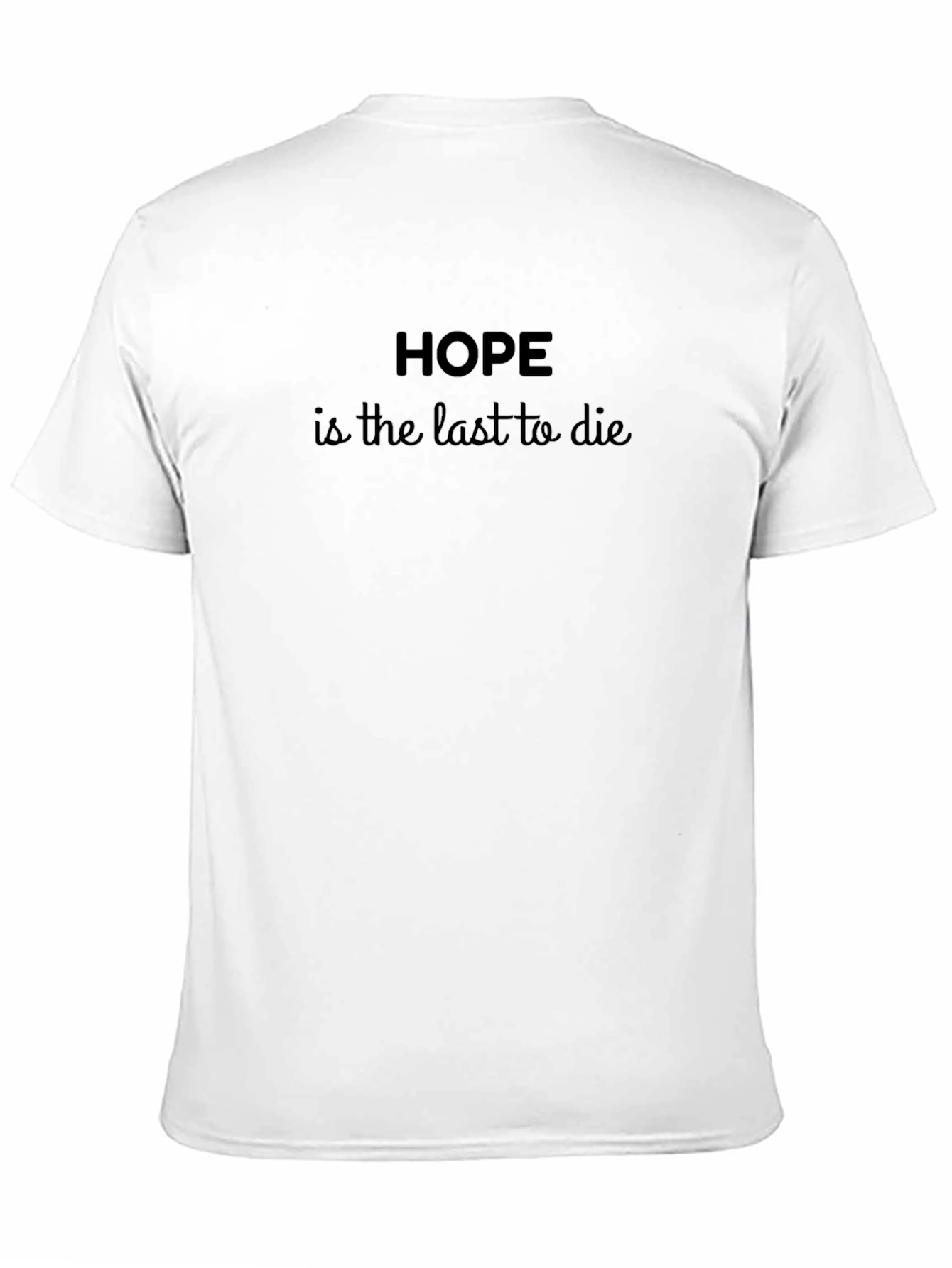 Hope is the Last to Die Black T-Shirt