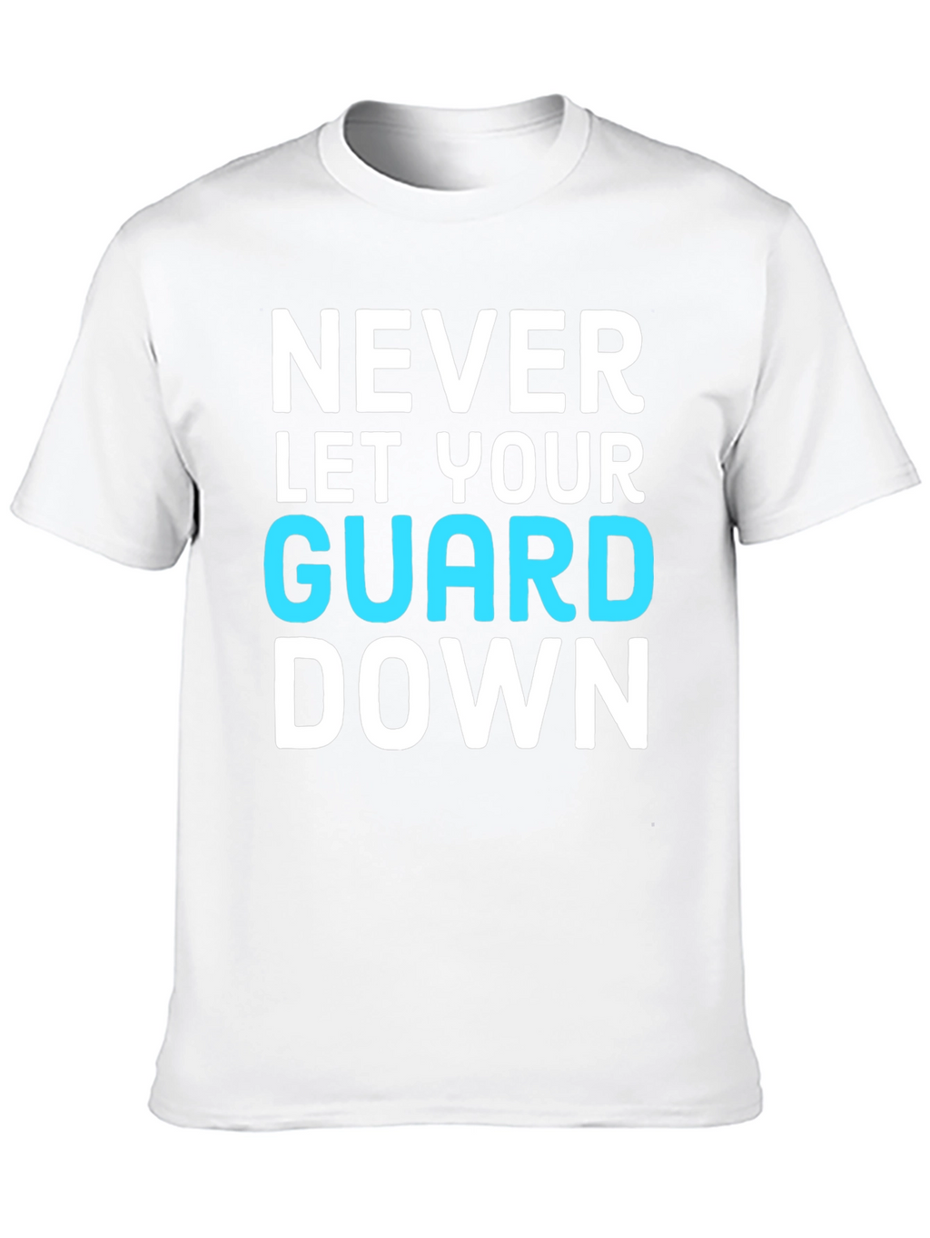 Never Let Your Guard Down Graphic Tee