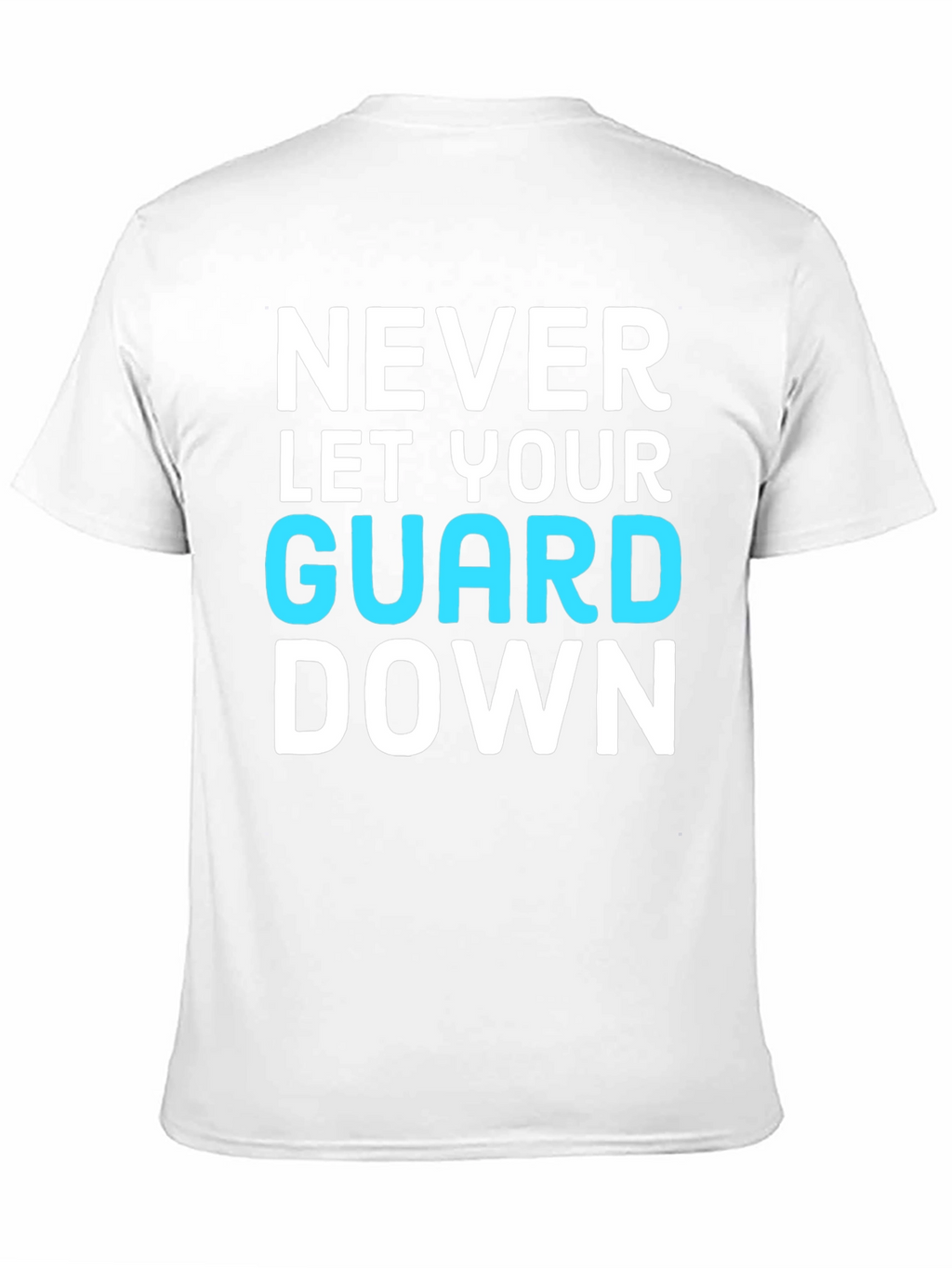 Never Let Your Guard Down Graphic Tee
