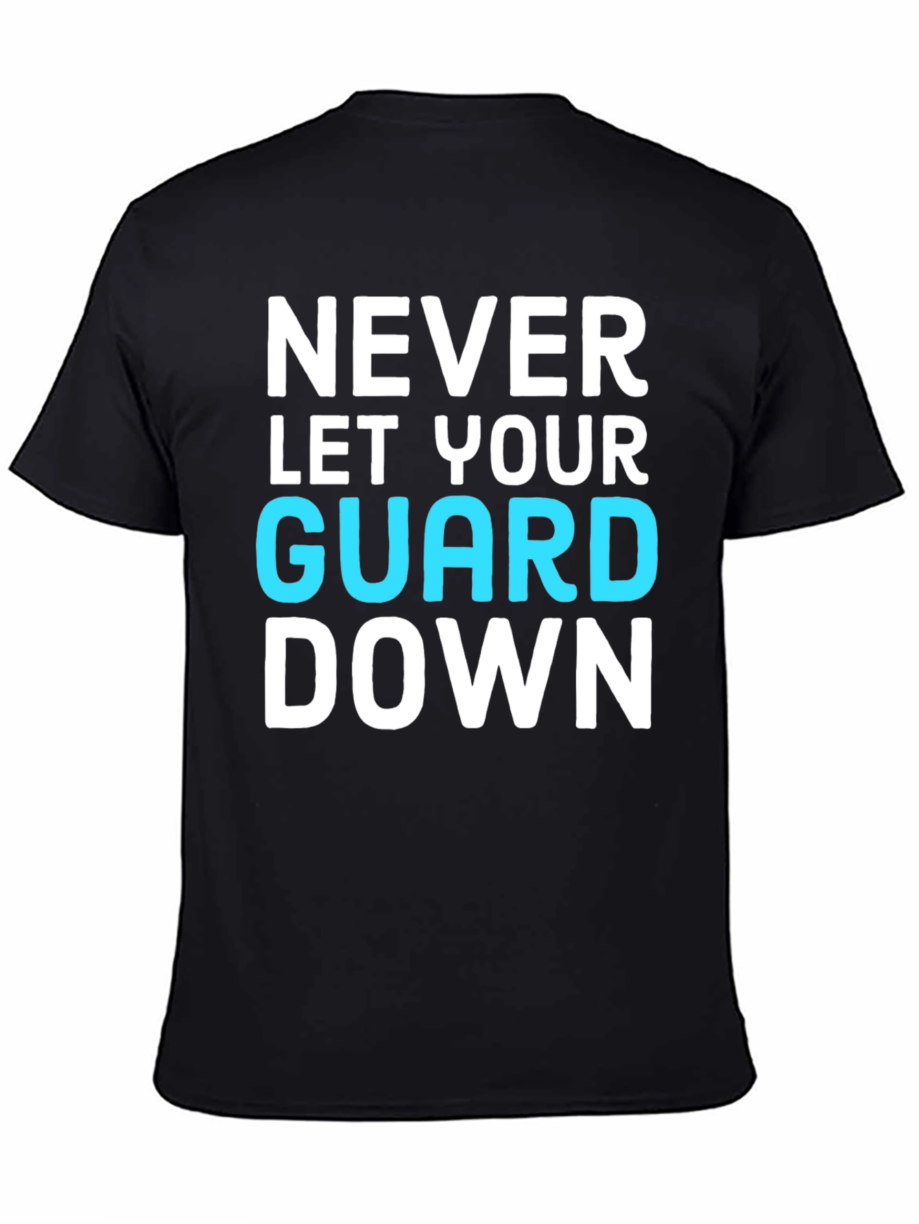 Never Let Your Guard Down Graphic Tee