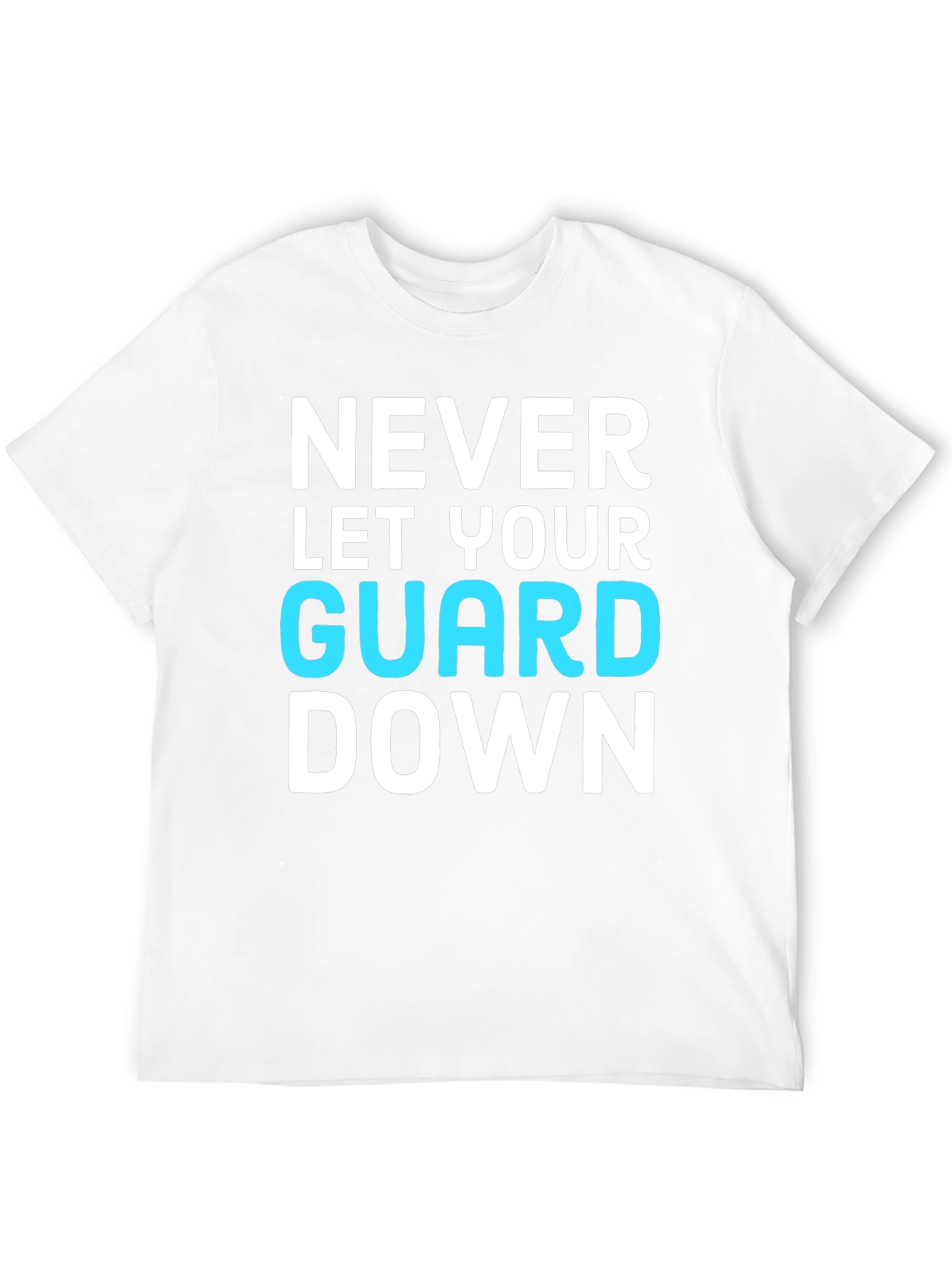 Never Let Your Guard Down Graphic Tee