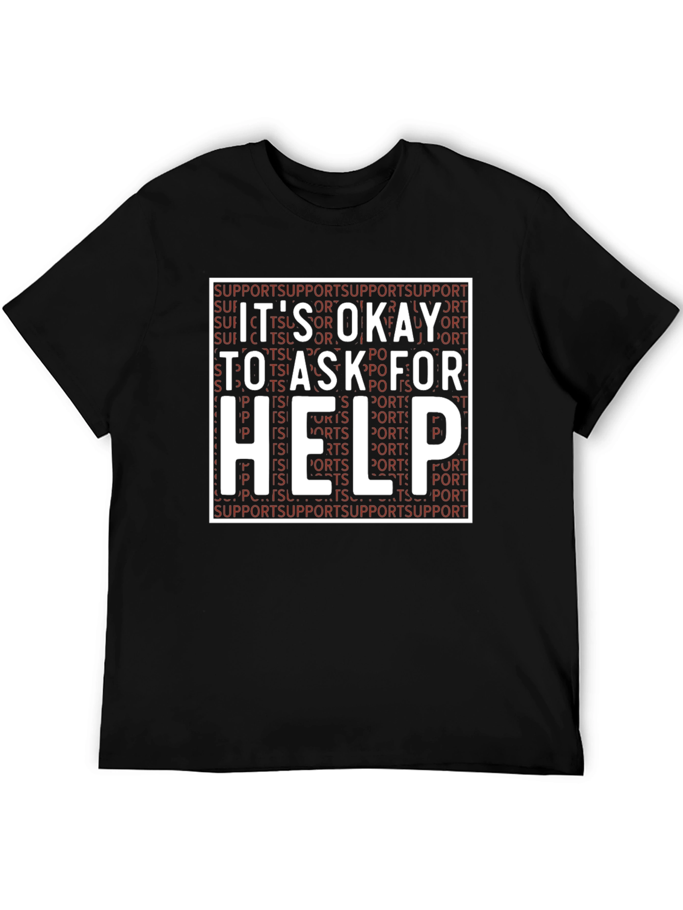 Its Okay to Ask For Help Support Graphic Tee