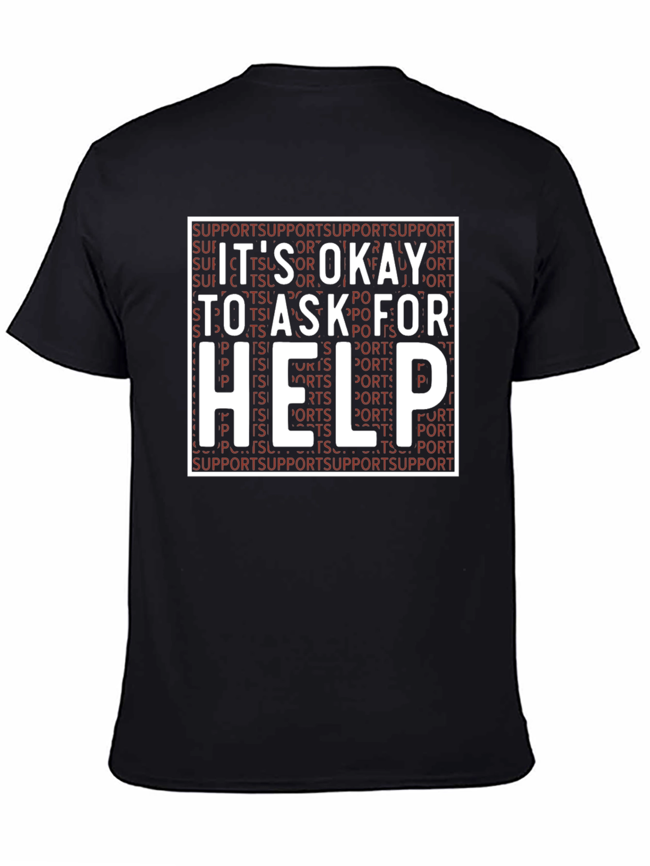 Its Okay to Ask For Help Support Graphic Tee