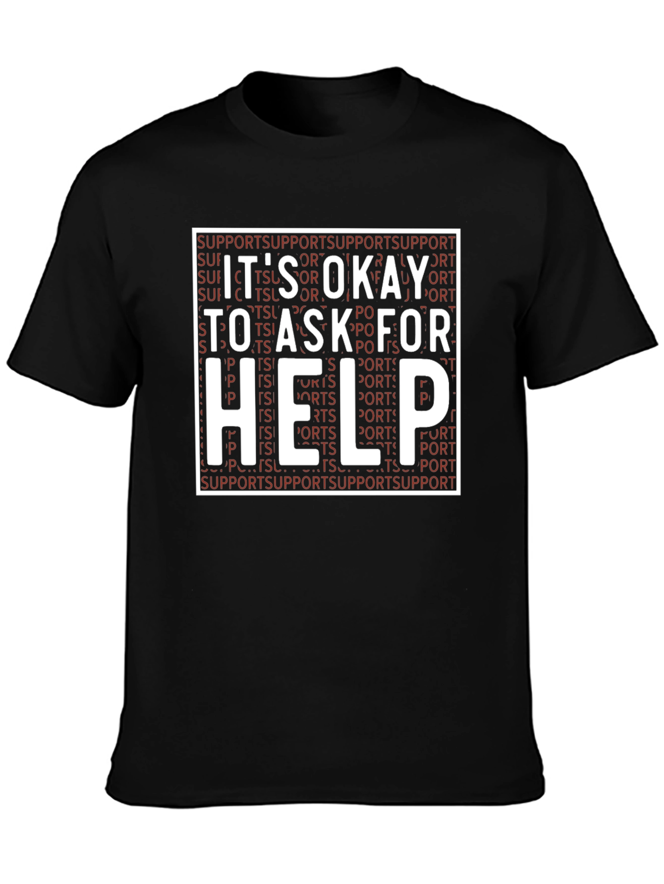 Its Okay to Ask For Help Support Graphic Tee