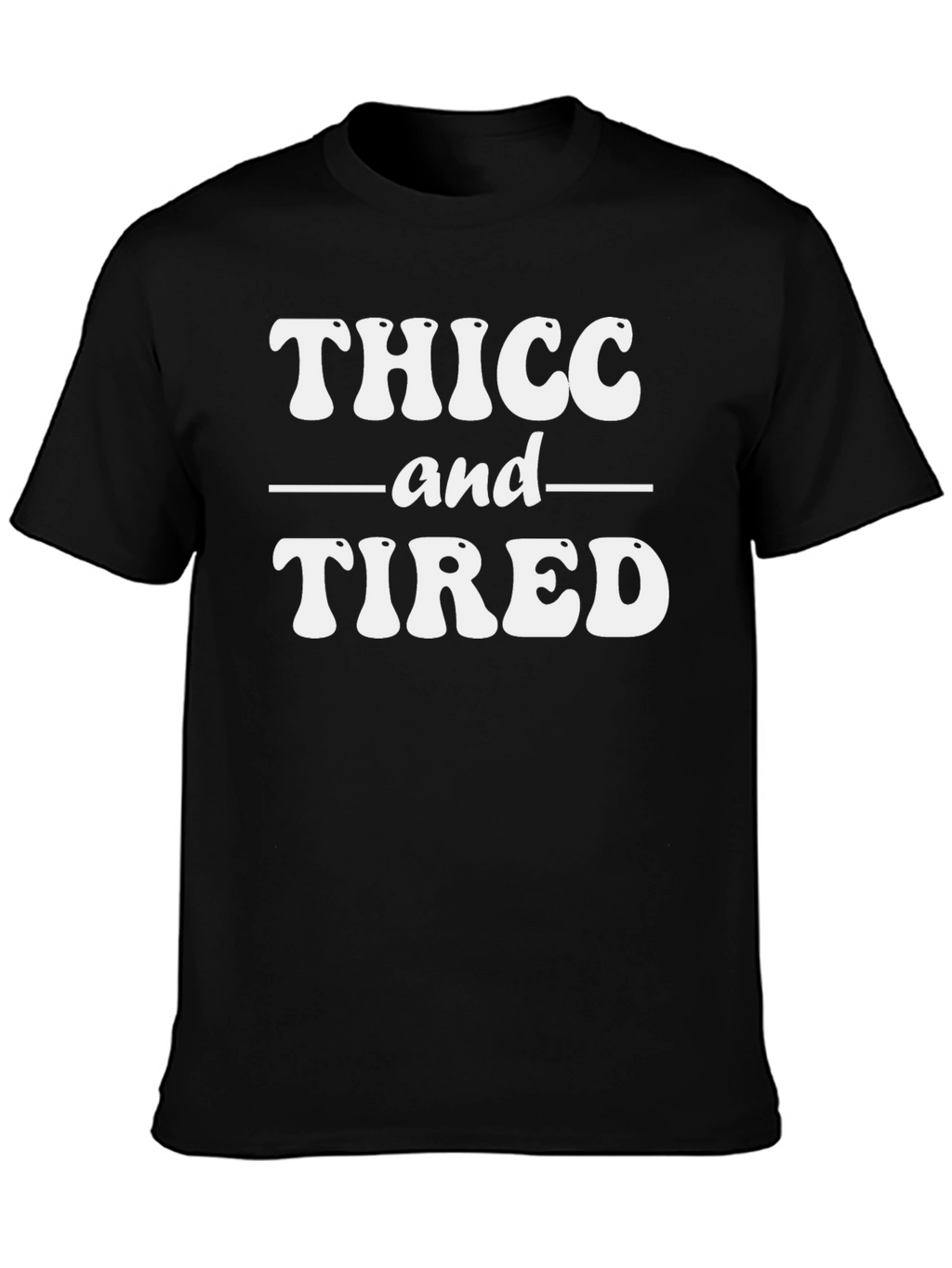 Thicc and Tired Graphic T-Shirt - Black