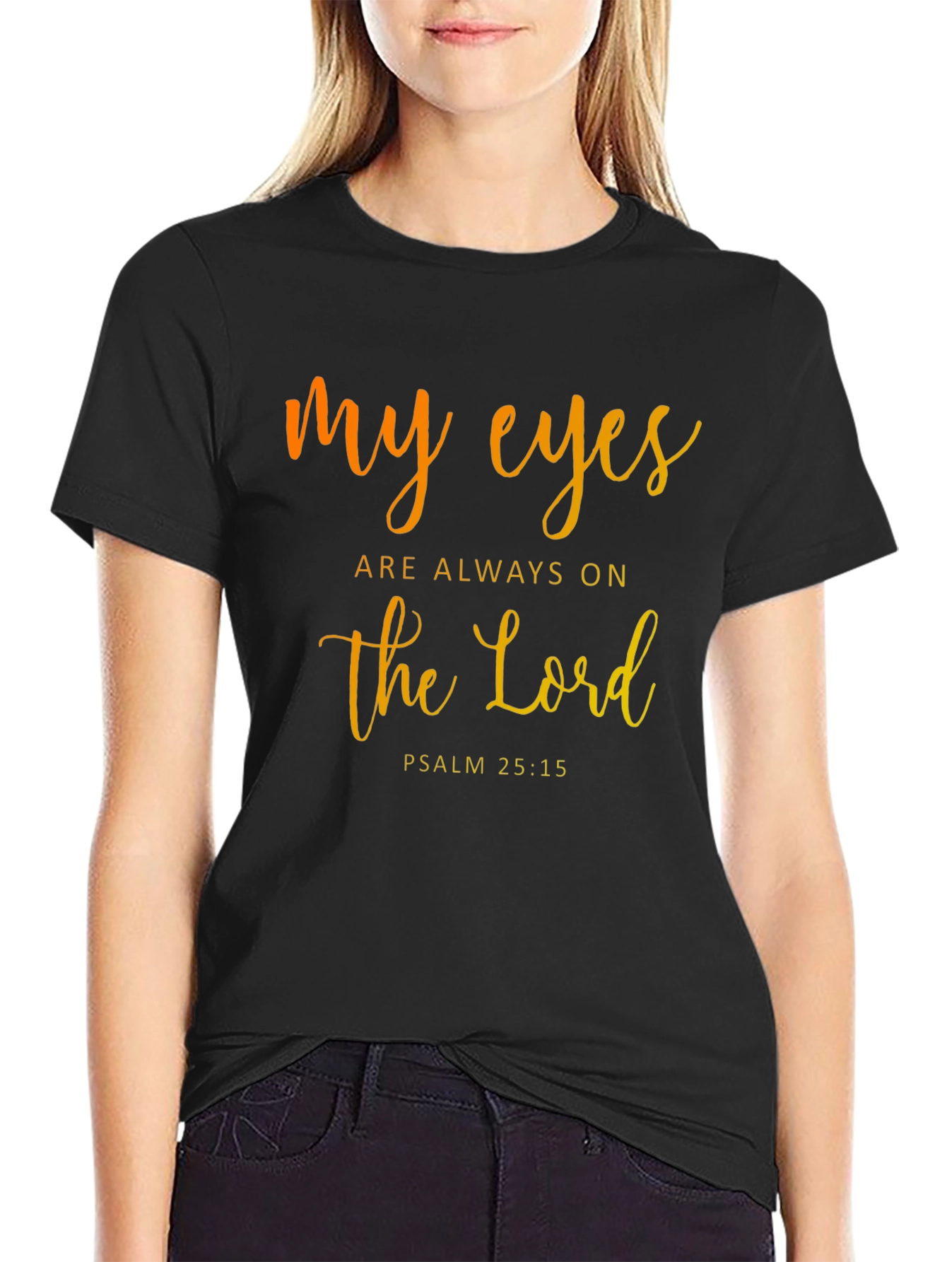 My Eyes are Always on the Lord T-Shirt