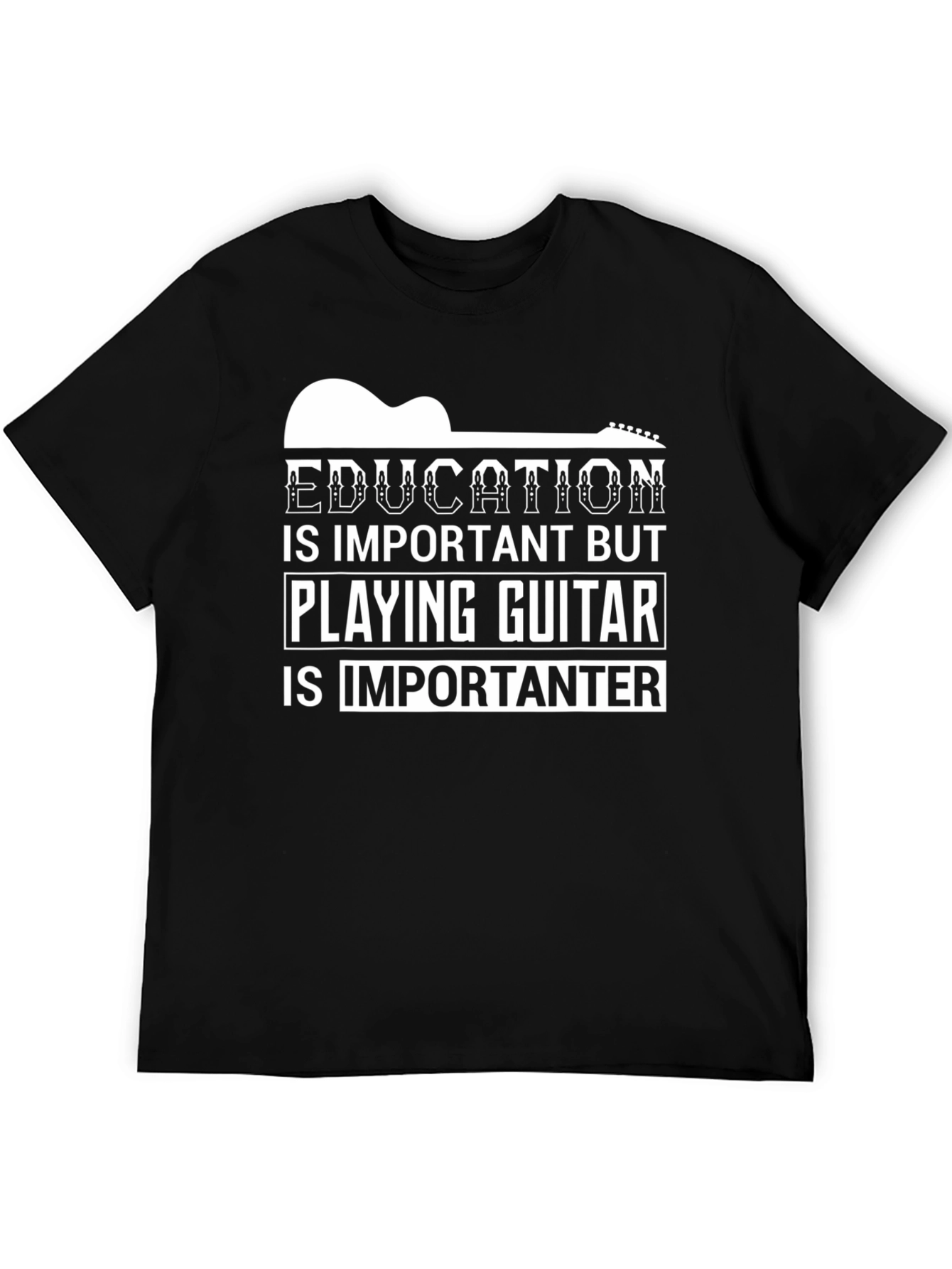 Education vs Guitar Tee: Importanter T-Shirt