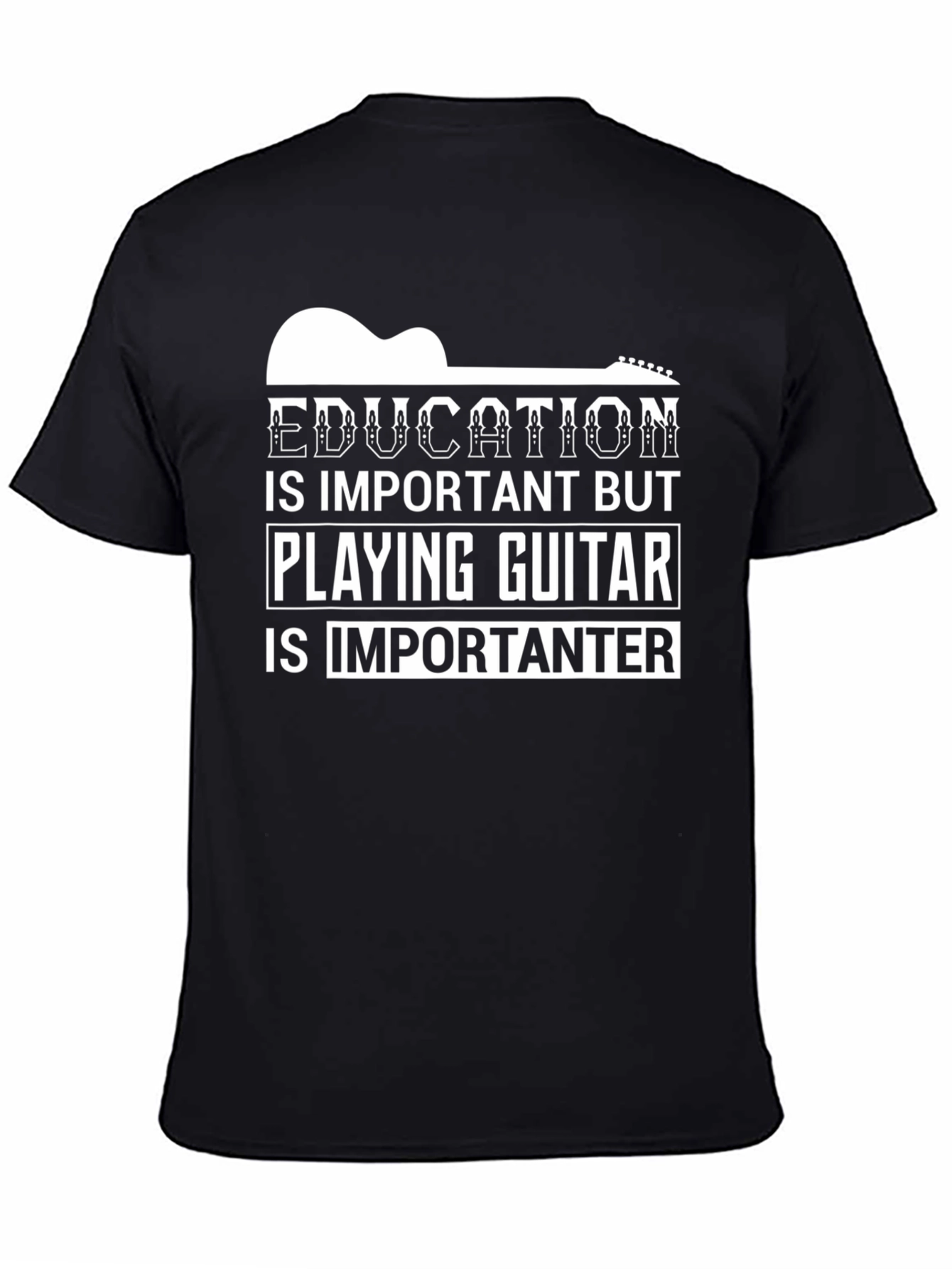Education vs Guitar Tee: Importanter T-Shirt