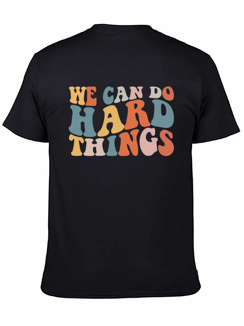 We Can Do Hard Things Graphic Tee