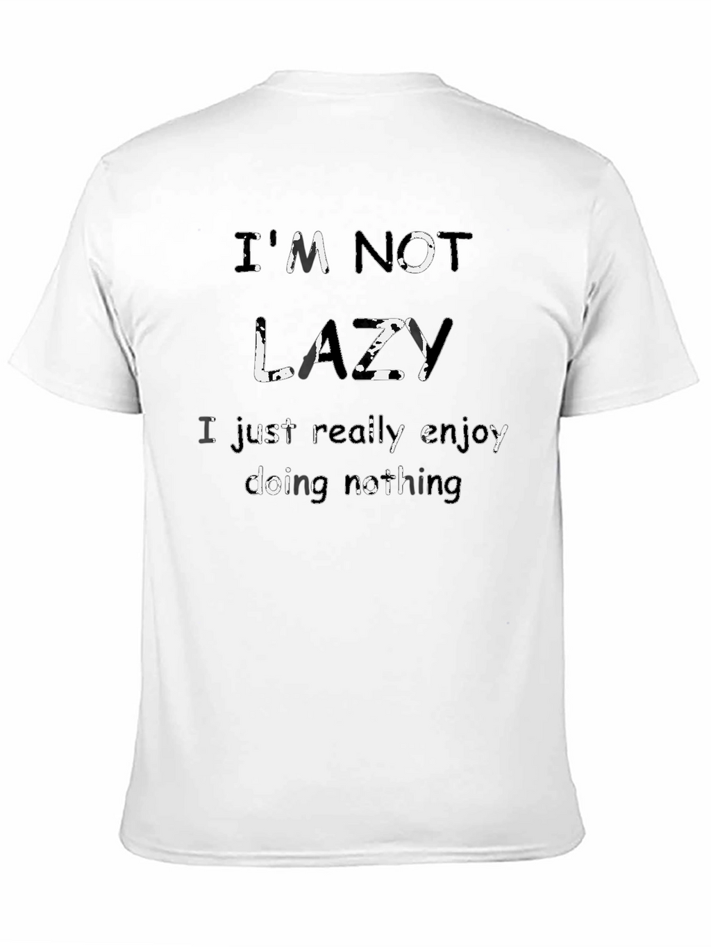 Funny Graphic Tee - Im Not Lazy T-Shirt