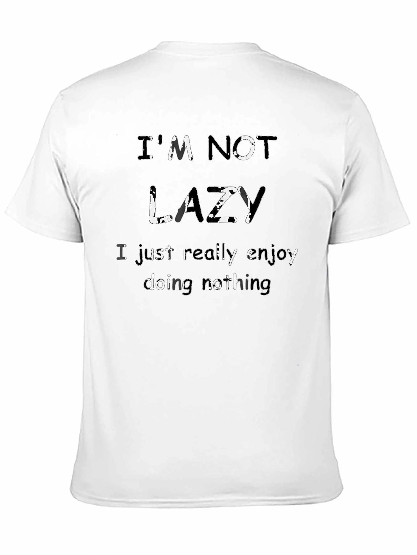 Funny Graphic Tee - Im Not Lazy T-Shirt