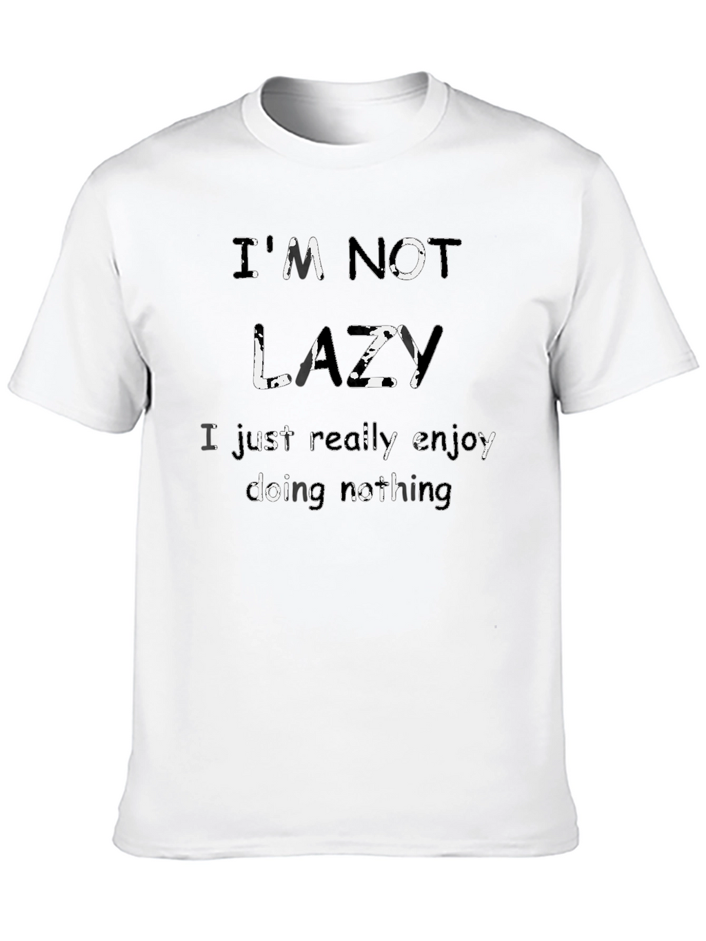 Funny Graphic Tee - Im Not Lazy T-Shirt
