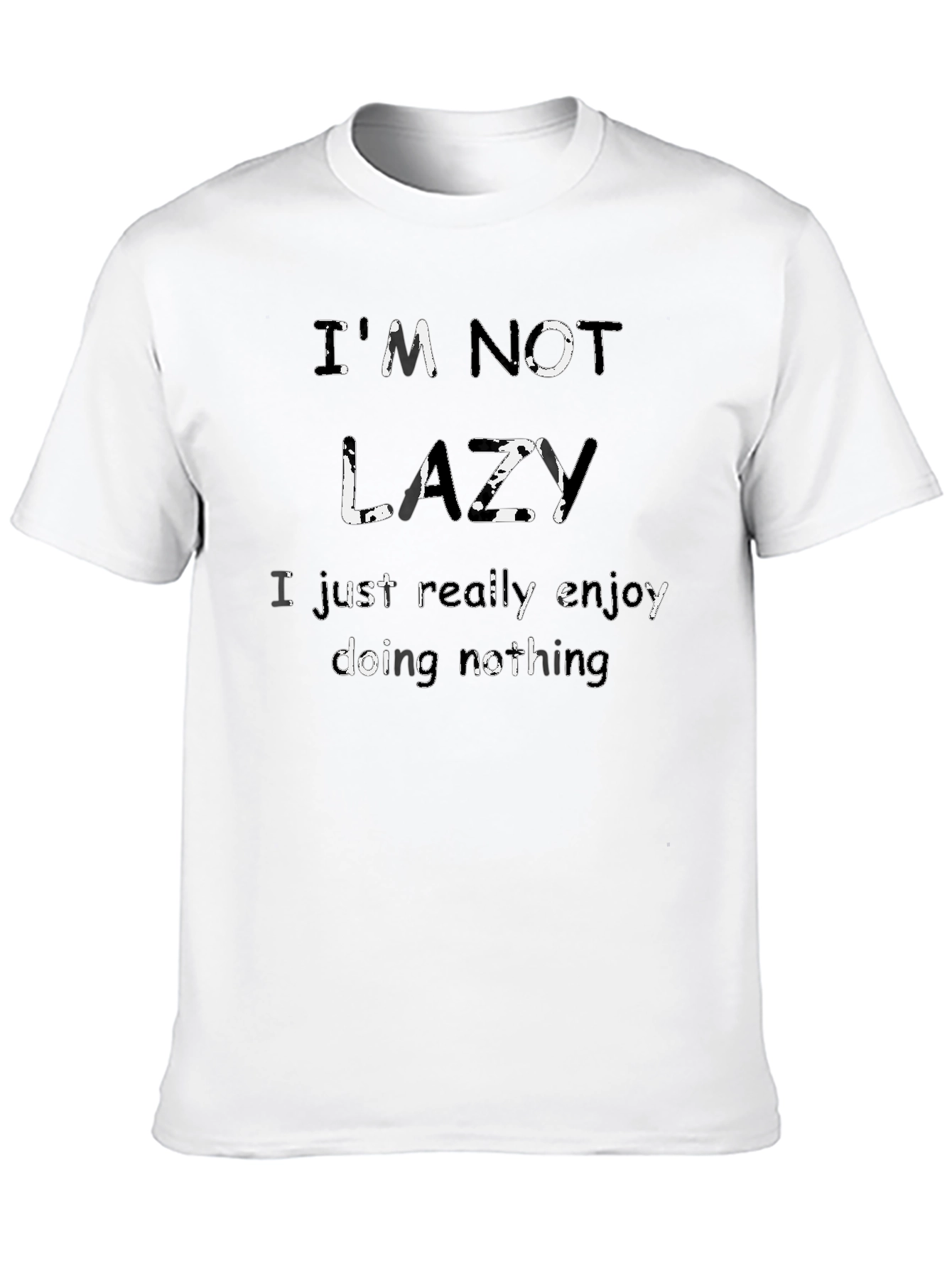 Funny Graphic Tee - Im Not Lazy T-Shirt